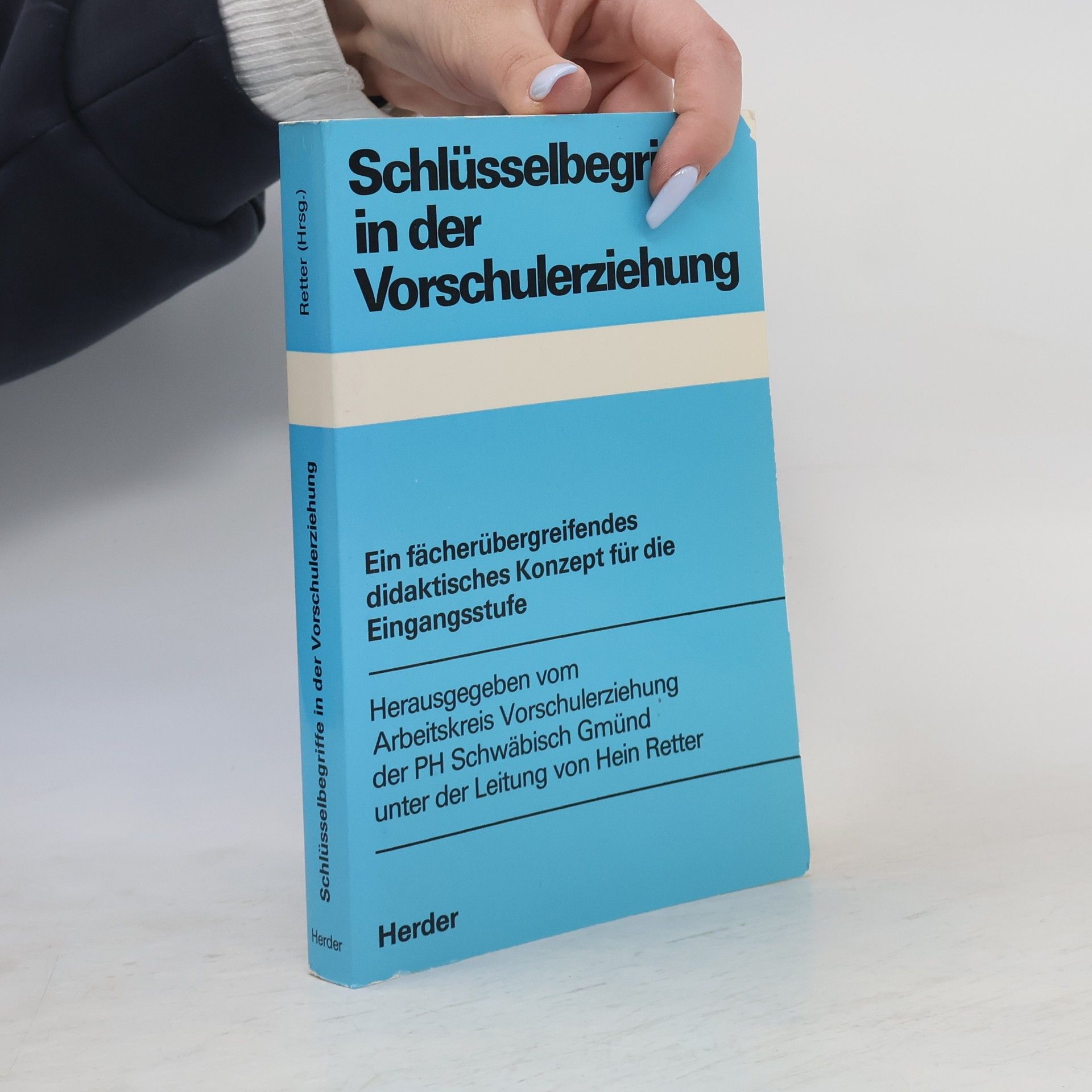 Arbeitskreis Vorschulerziehung der PH Schwäbisch Gmünd Schlüsselbegriffe in der Vorschulerziehung
