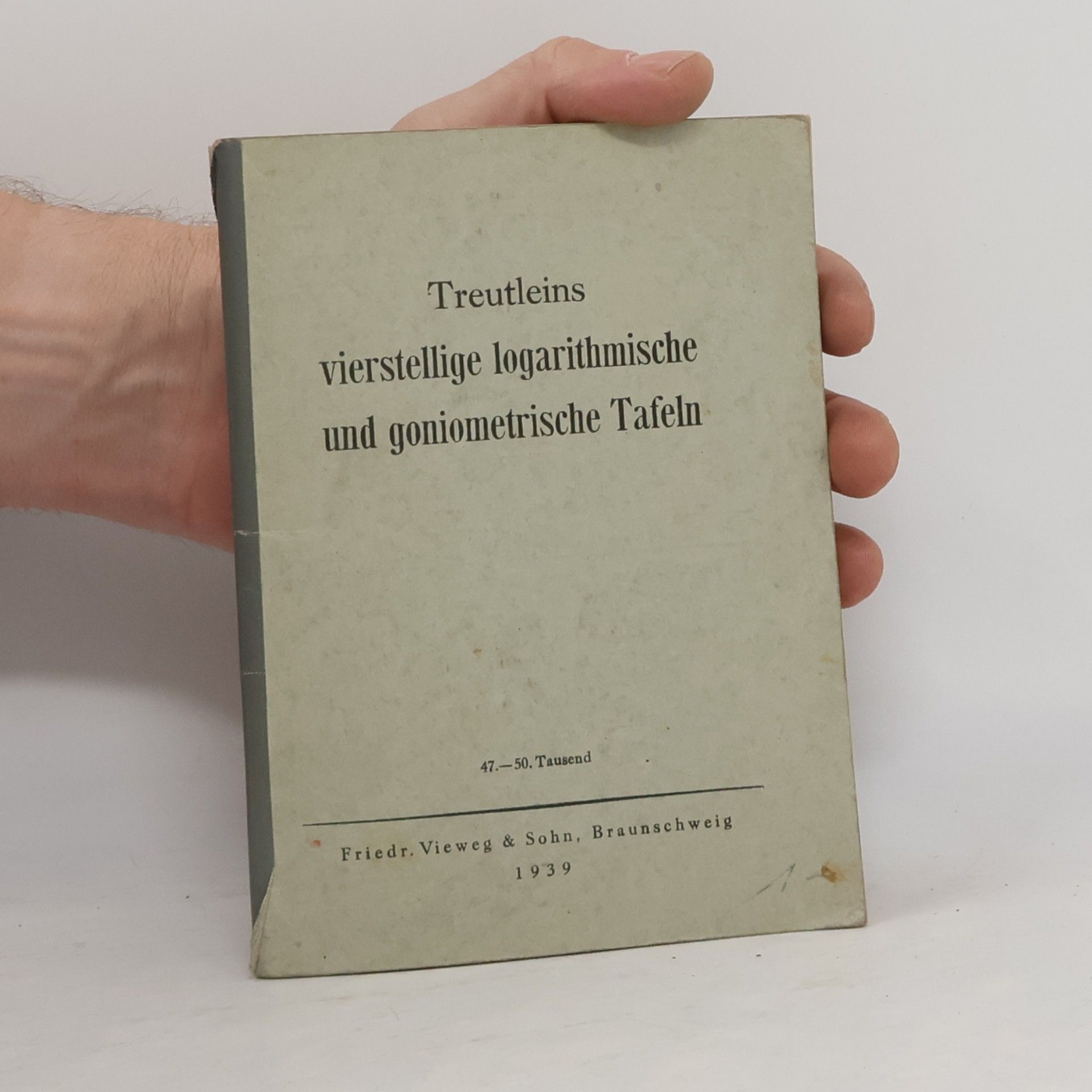 Autorenkollektiv Treutleins vierstellige logarithmische und goniometrische Tafeln