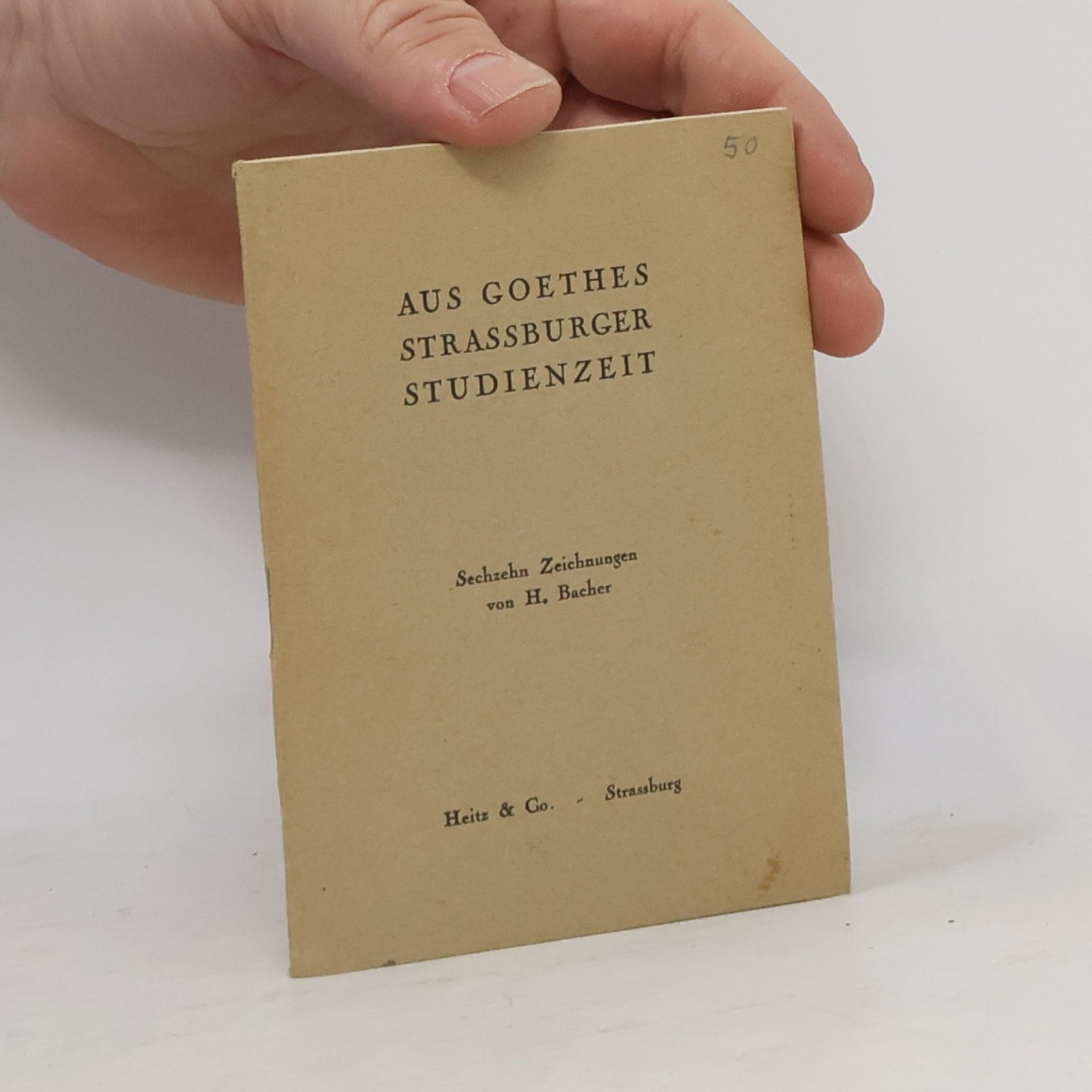Various authors Aus Goethes Strassburger Studienzeit