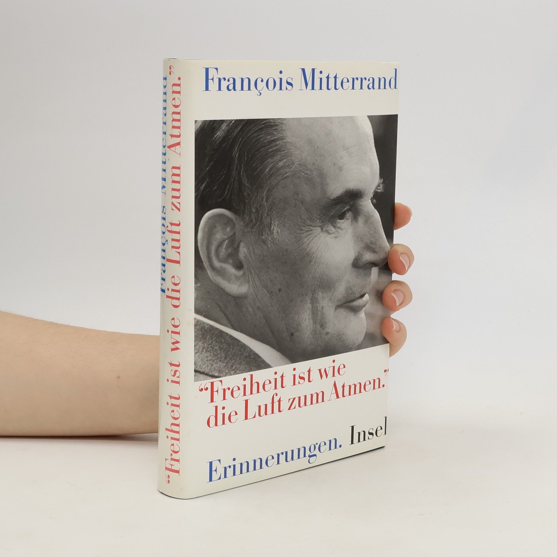 François Mitterrand "Freiheit ist wie die Luft zum Atmen."