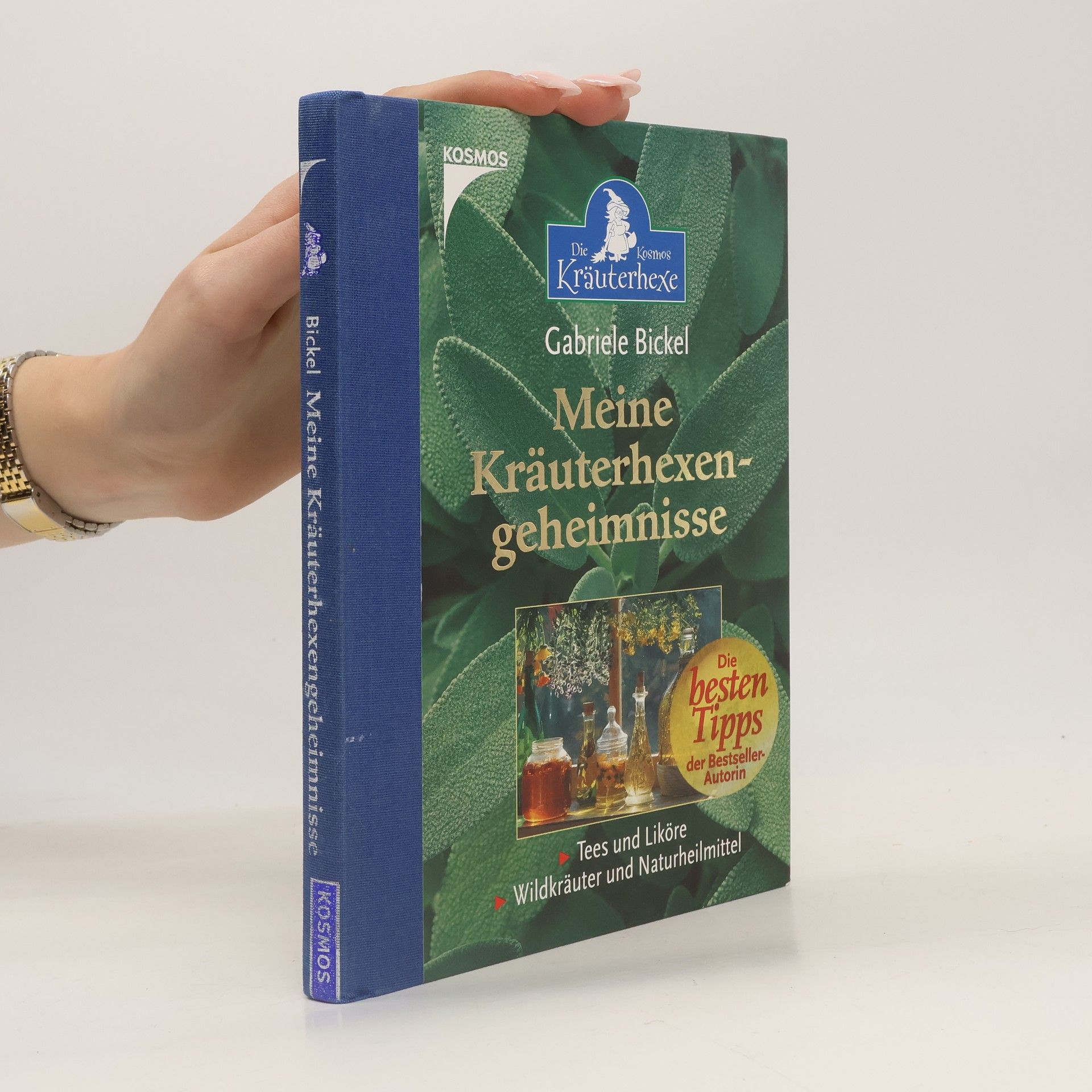 Gabriela Bickel Meine Kräuterhexengeheimnisse