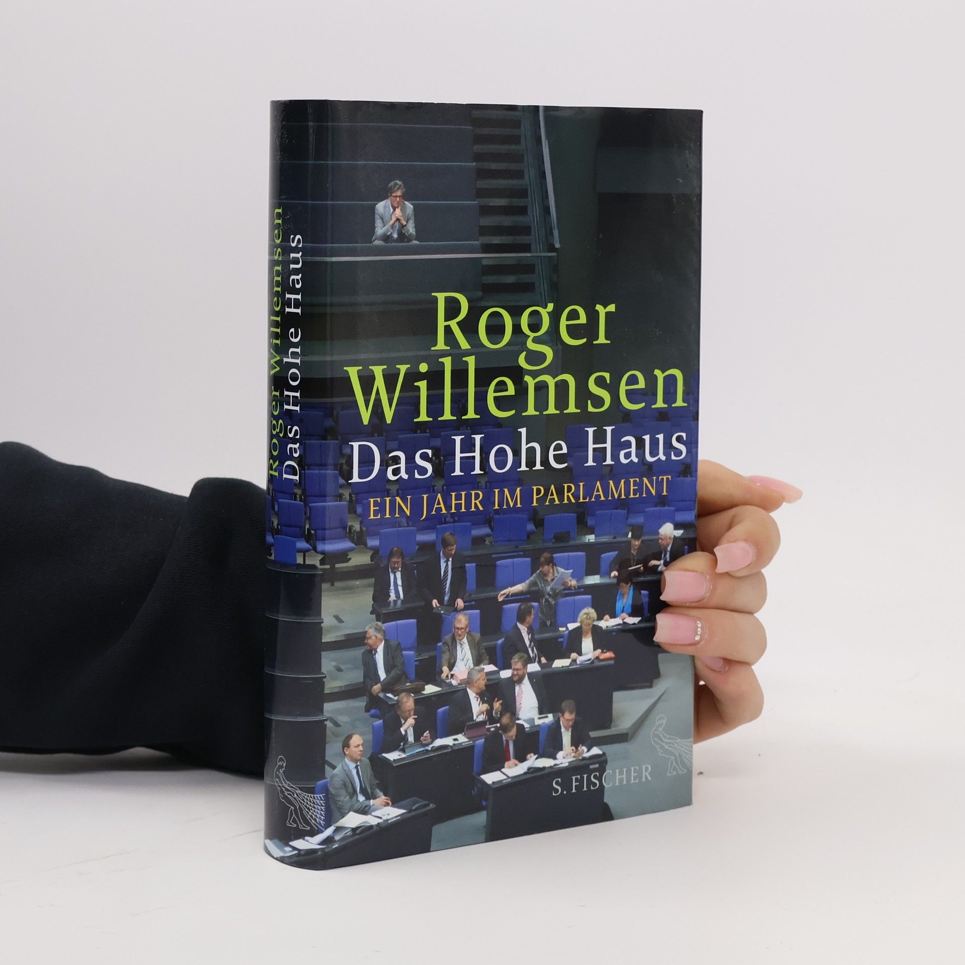Roger Willemsen Das Hohe Haus : ein Jahr im Parlament