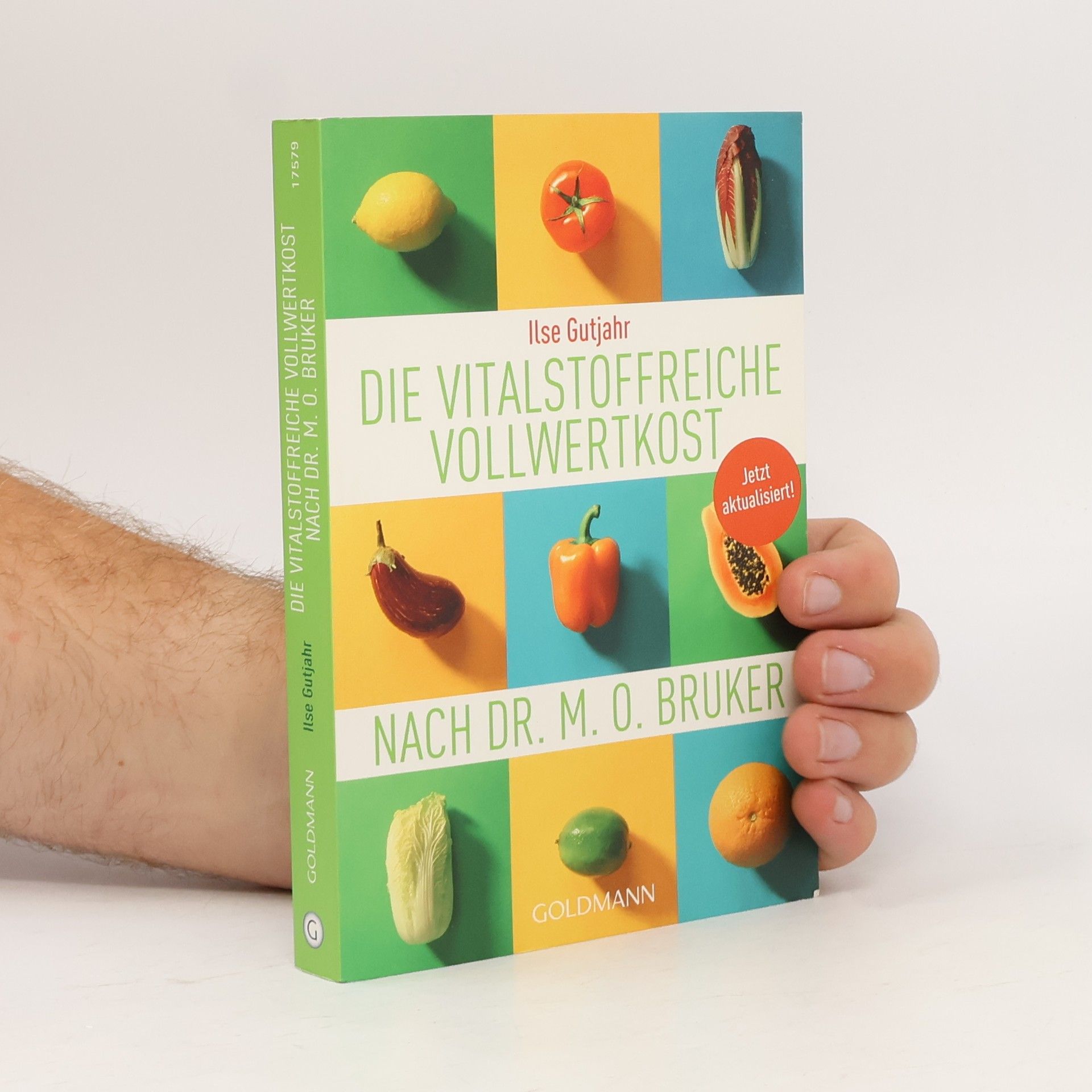 Ilse Gutjahr Die vitalstoffreiche Vollwertkost nach Dr. M.O. Bruker