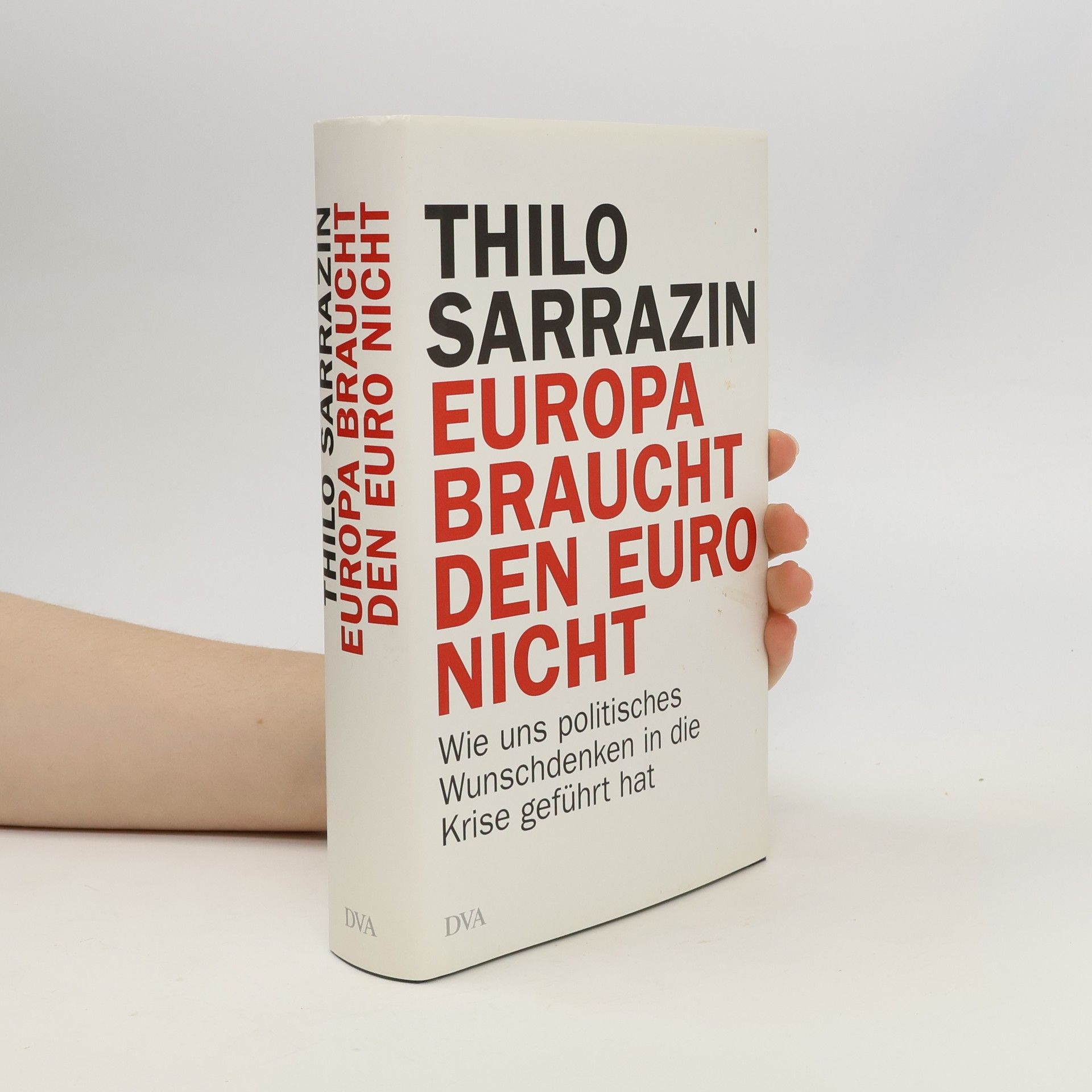 Thilo Sarrazin Europa braucht den Euro nicht