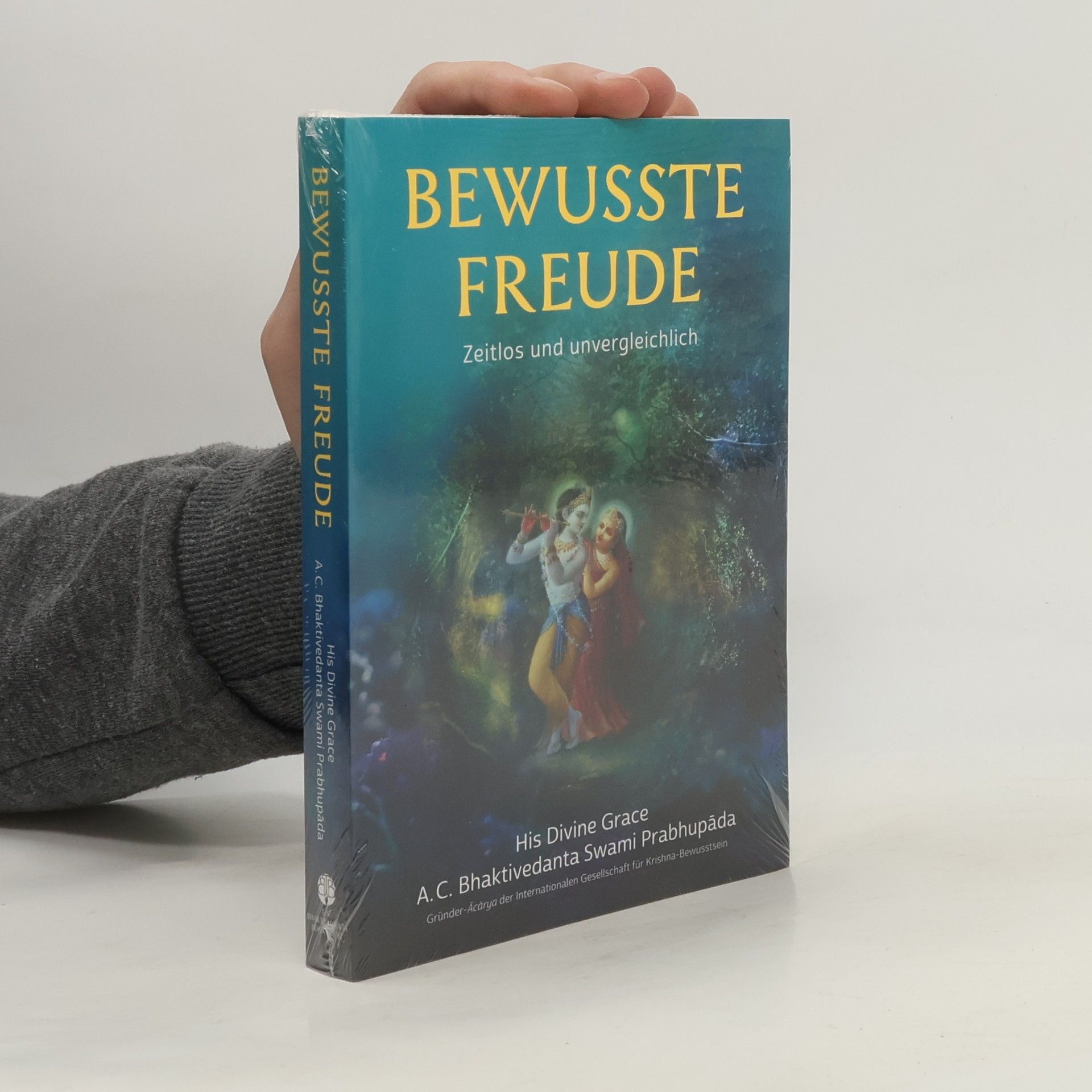Šrí Šrímad A. Č. Bhaktivédanta Swami Prabhupáda Bewusste Freude