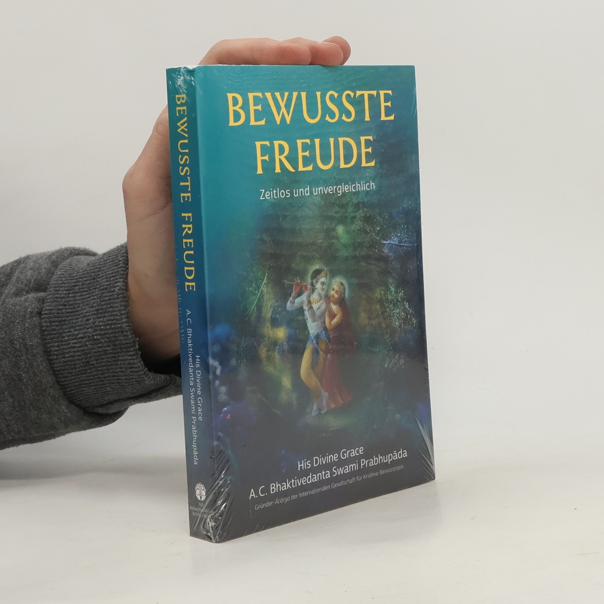 A.C. Bhaktivedanta Swami Prabhupada Bewusste Freude