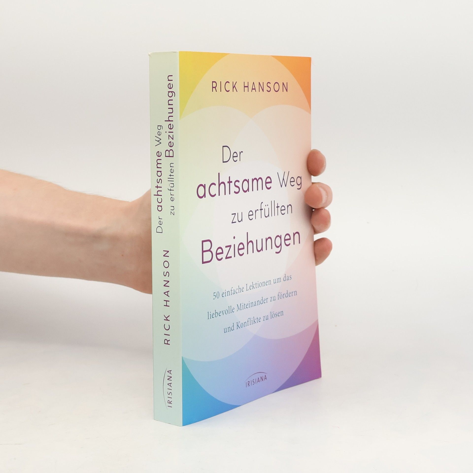 Rick Hanson Der achtsame Weg zu erfüllten Beziehungen