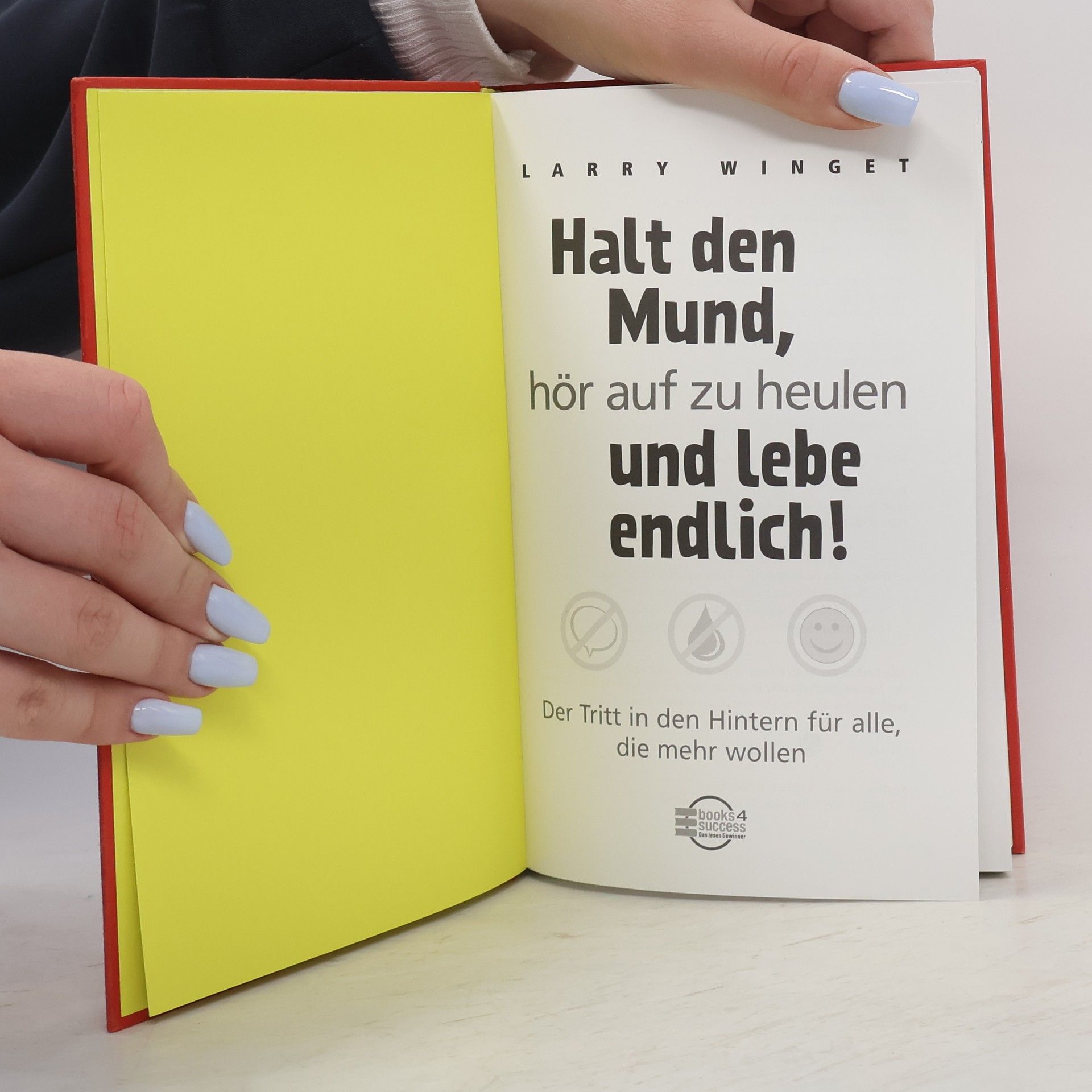 Larry Winget Halt den Mund, hör auf zu heulen und lebe endlich!