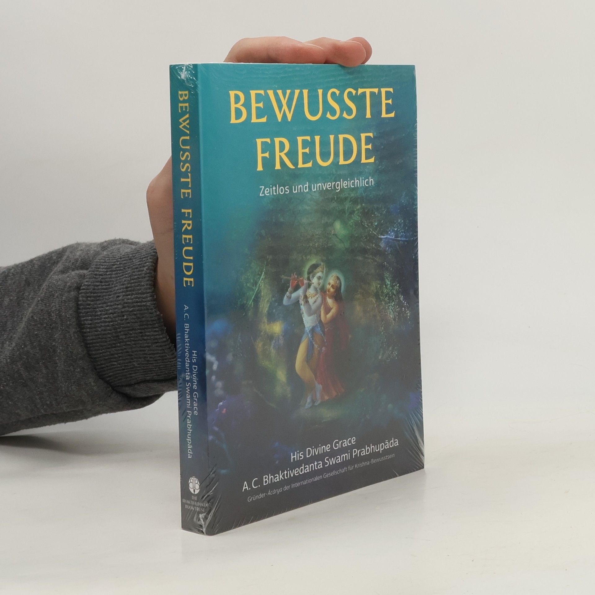 Šrí Šrímad A. Č. Bhaktivédanta Swami Prabhupáda Bewusste Freude