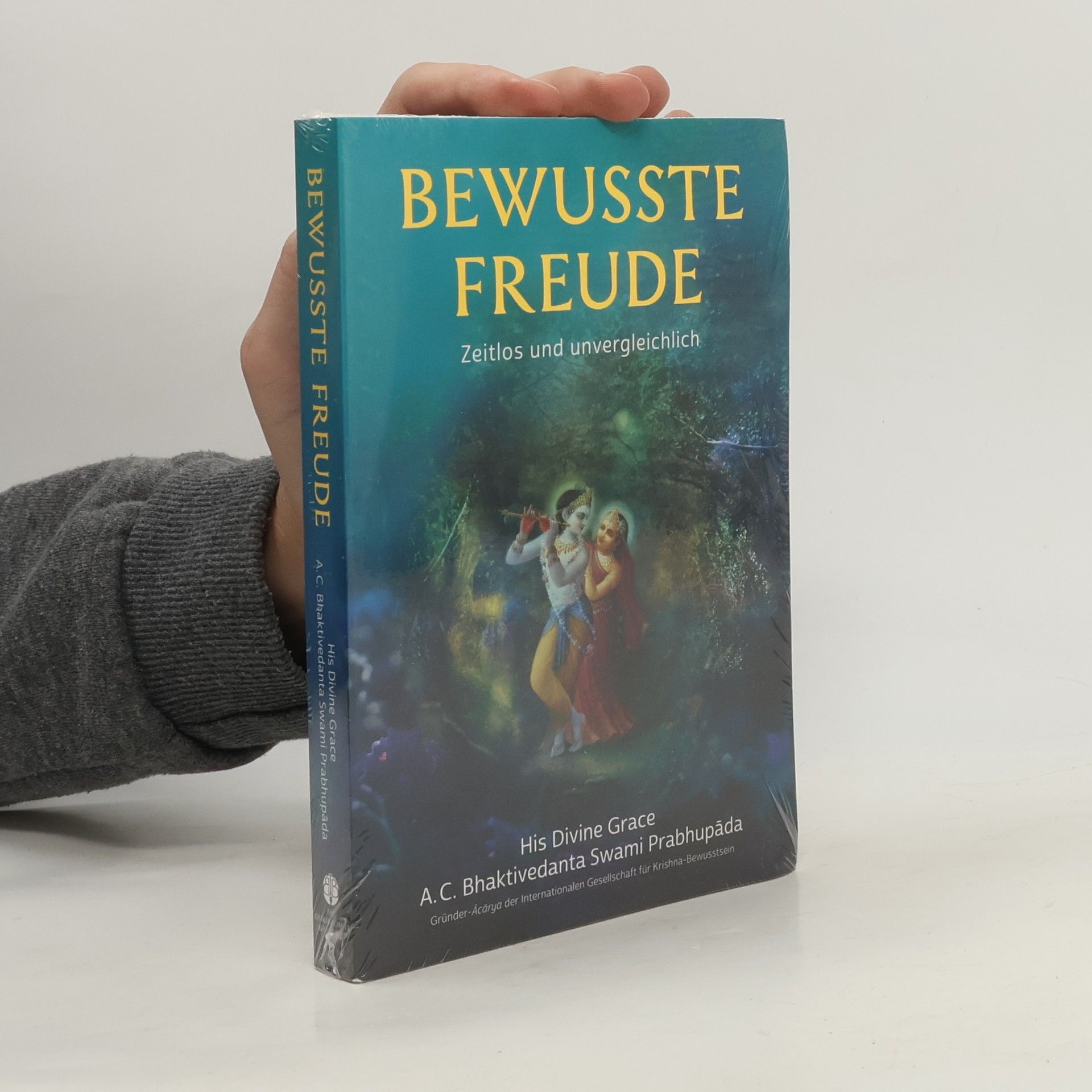 Šrí Šrímad A. Č. Bhaktivédanta Swami Prabhupáda Bewusste Freude