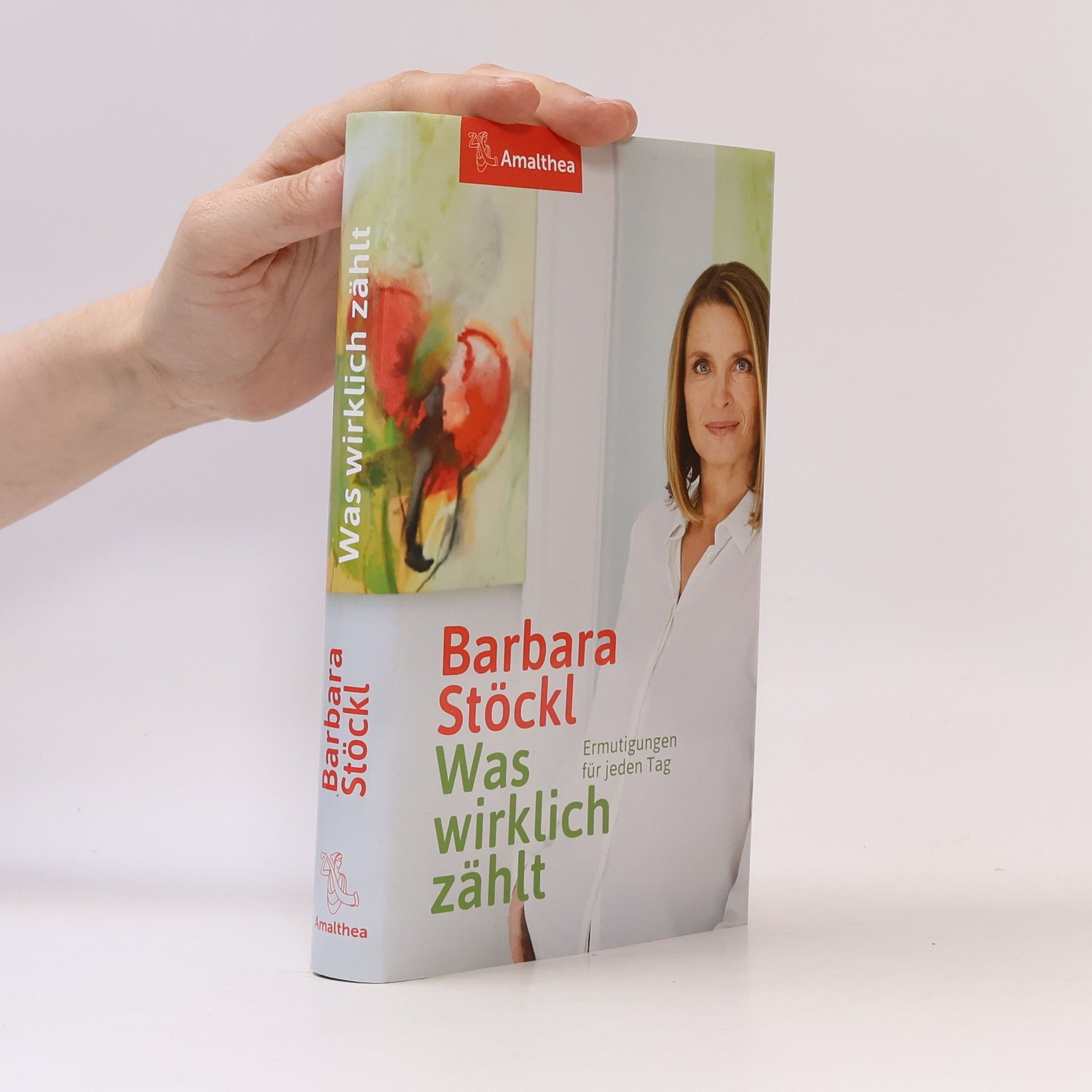 Barbara Stöckl Was wirklich zählt: Ermutigungen für jeden Tag