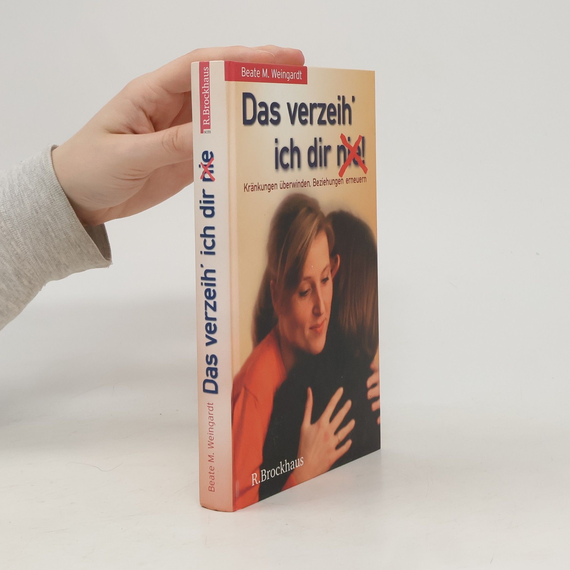 Beate M. Weingardt Das verzeih' ich dir!