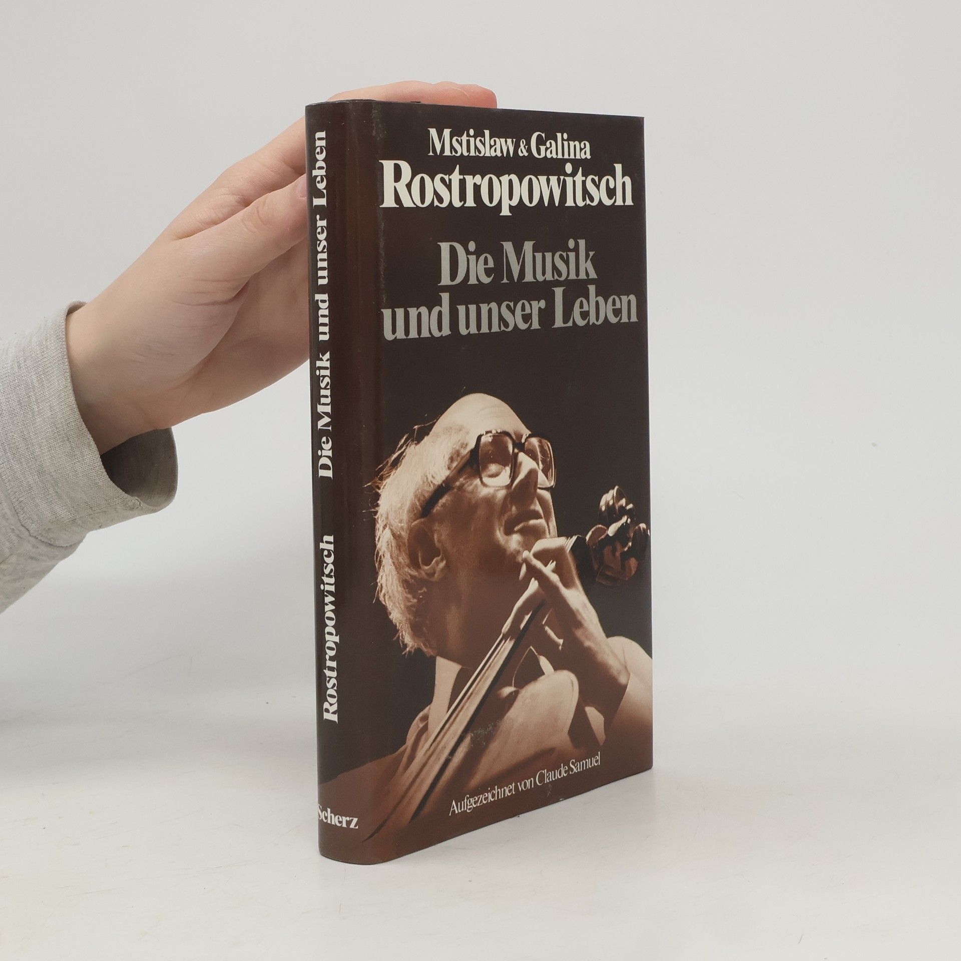 Mstislav Rostropovic Die Musik und unser Leben