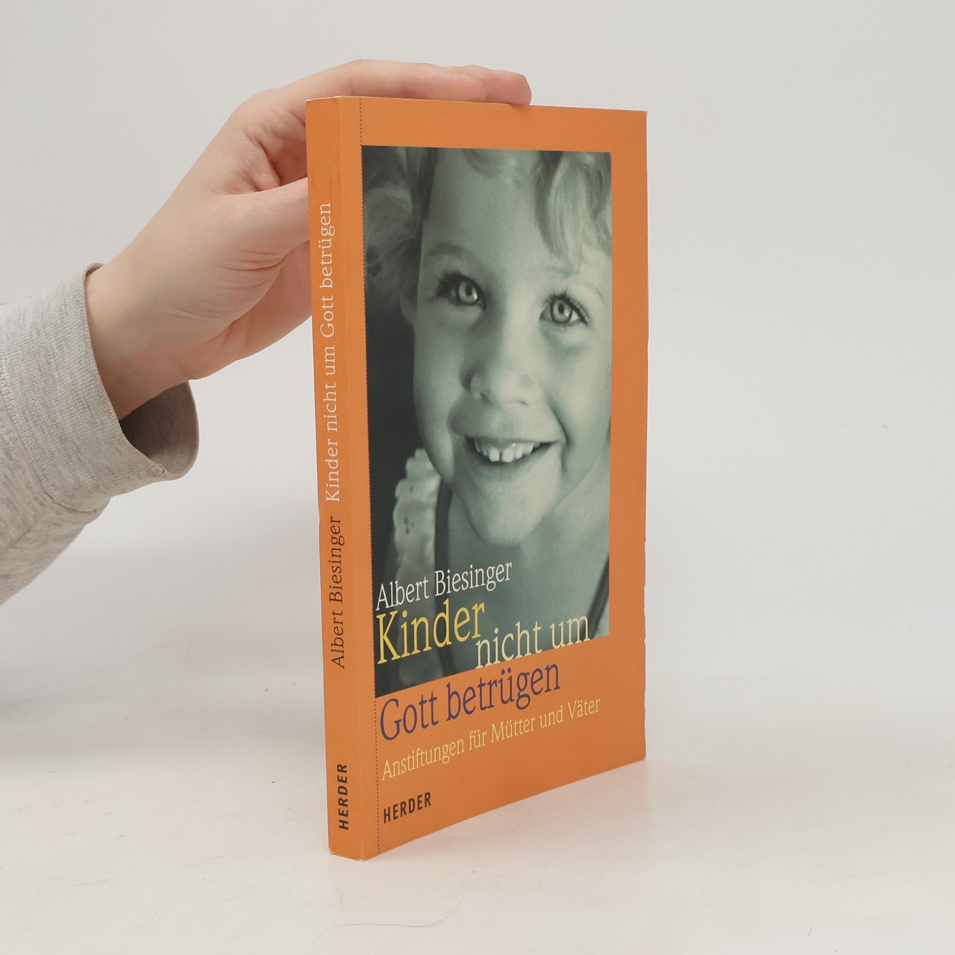 Albert Biesinger Kinder nicht um Gott betrügen