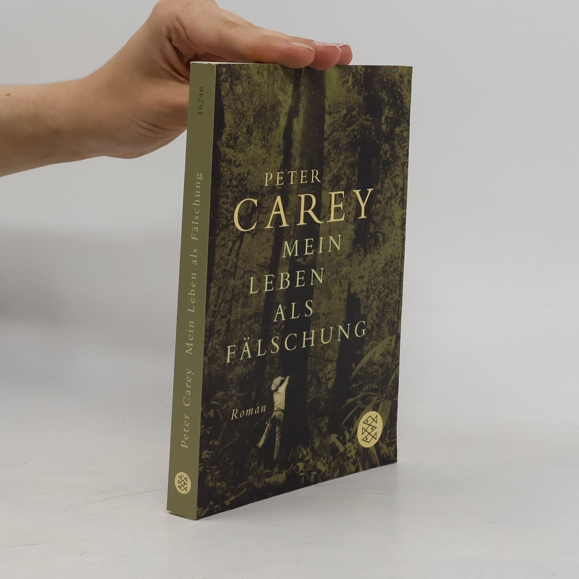 Peter Carey Mein Leben als Fälschung
