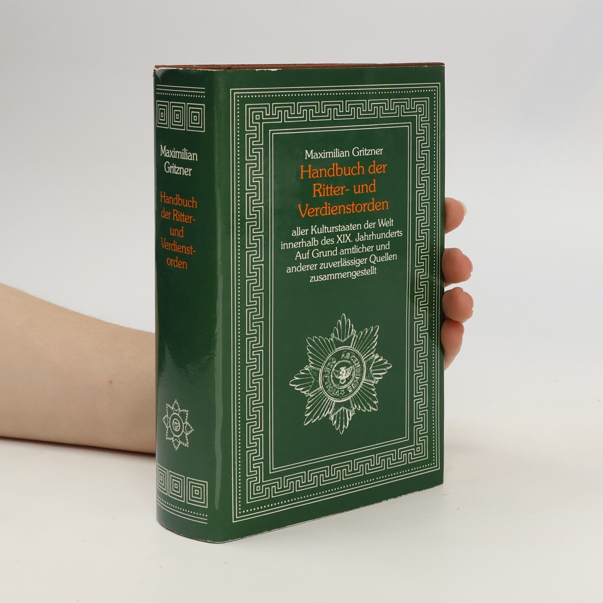 Maximilian Gritzner Handbuch der Ritter- und Verdienstorden aller Kulturstaaten der Welt innerhalb des XIX. [neunzehnten] Jahrhunderts