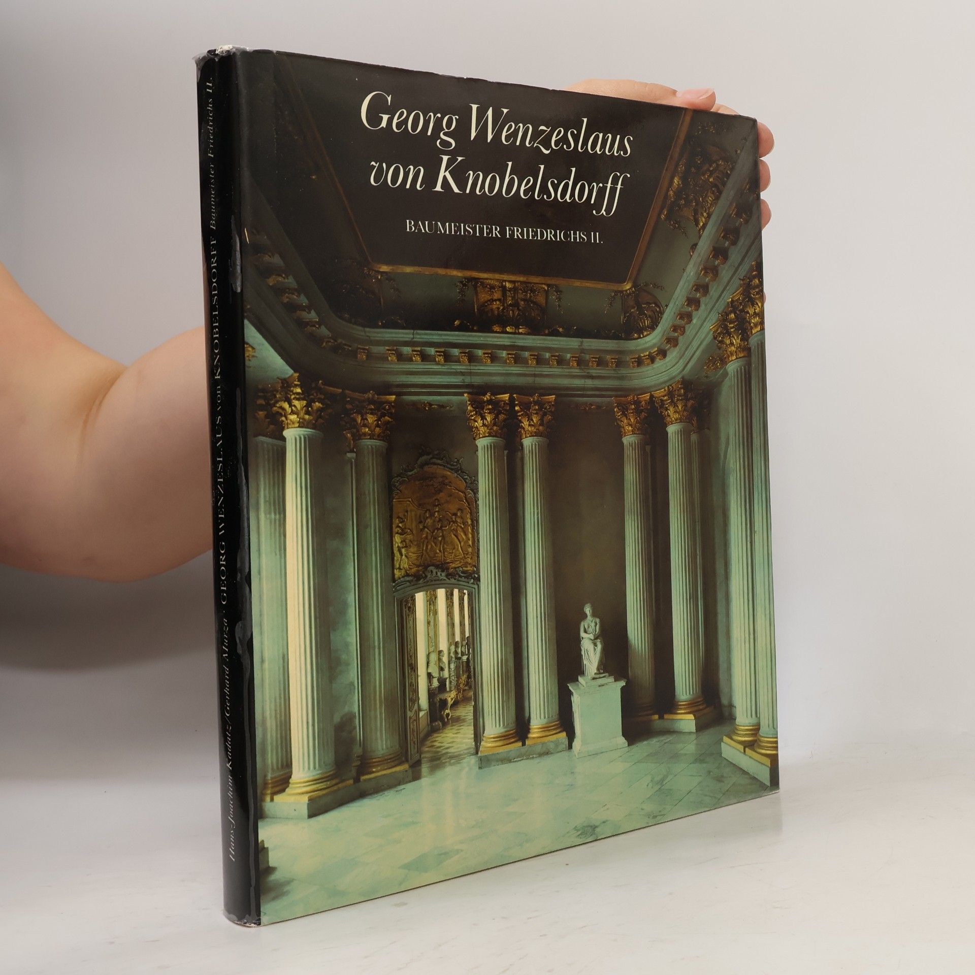 Hans-Joachim Kadatz Georg Wenzeslaus von Knobelsdorff. Baumeister Friedrichs II.