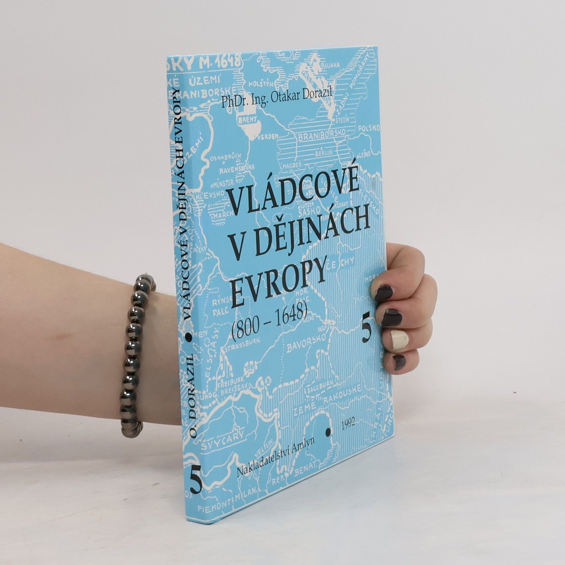 Otakar Dorazil Vládcové v dějinách Evropy 1-5