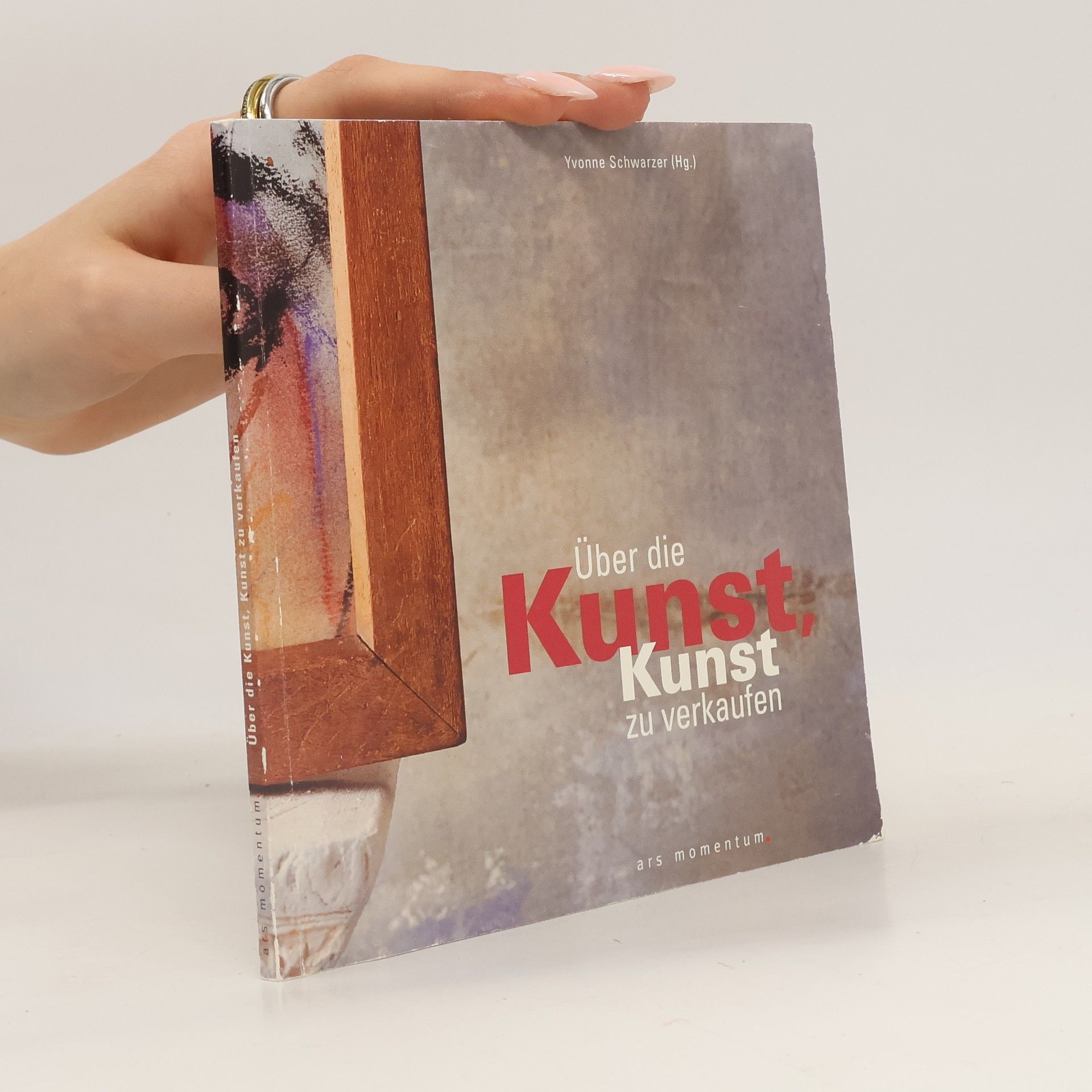 Yvonne Schwarzer Über die Kunst, Kunst zu Verkaufen