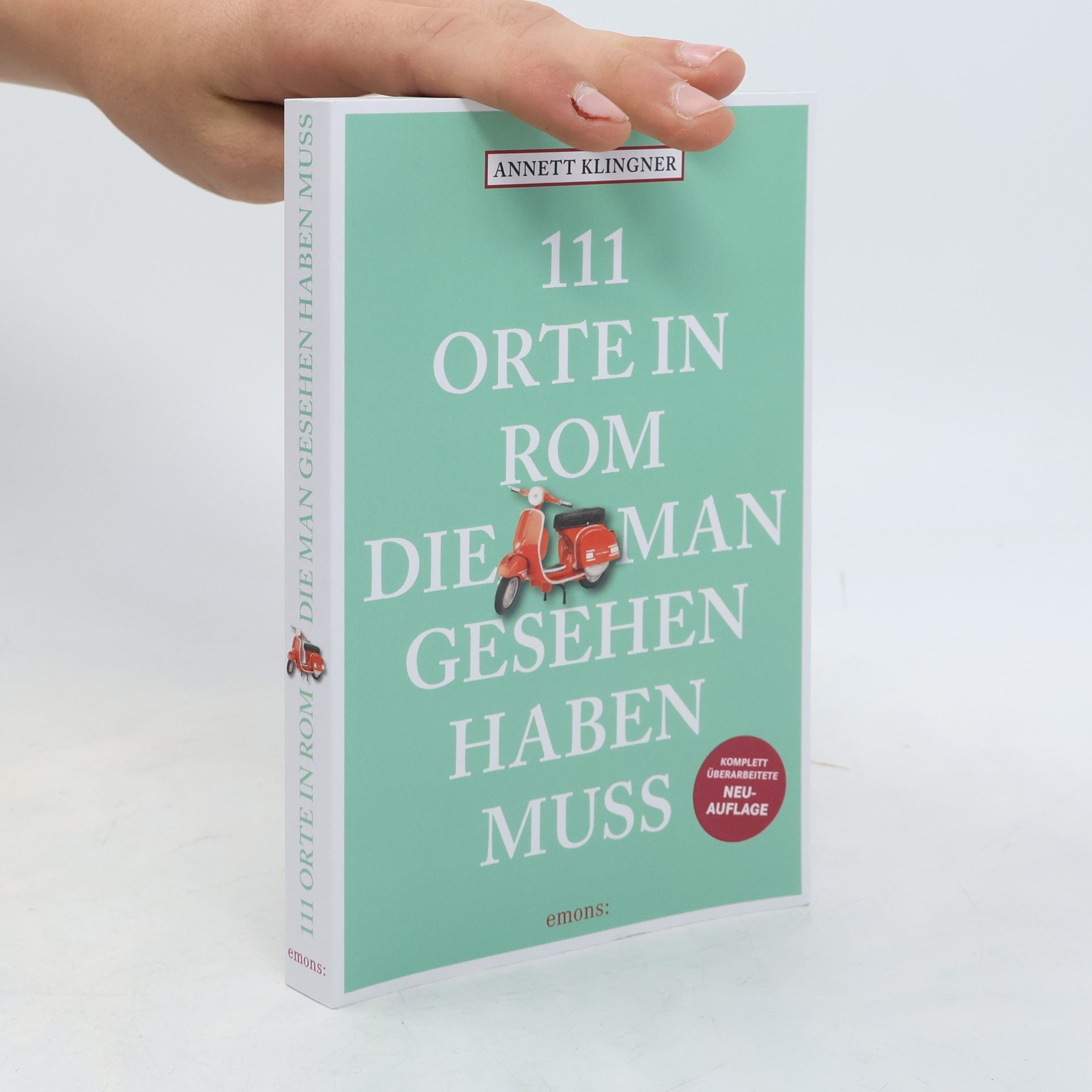 Annett Klingner 111 Orte in Rom, die man gesehen haben muss