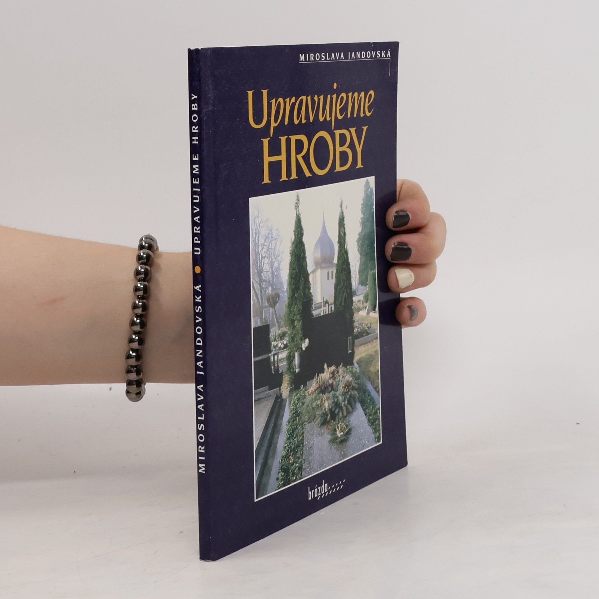 Miroslava Jandovská Upravujeme hroby