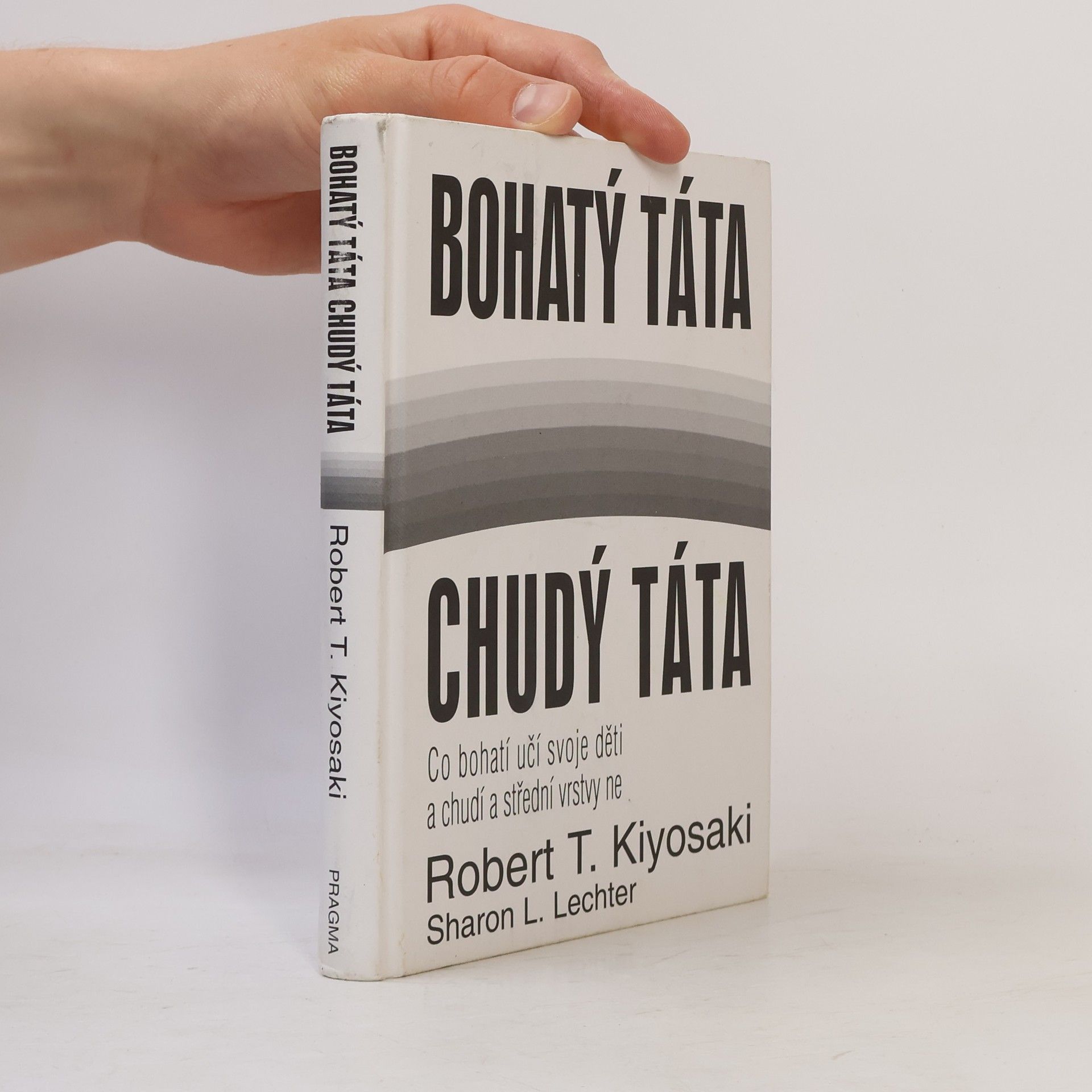 Robert Kiyosaki Bohatý táta, chudý táta