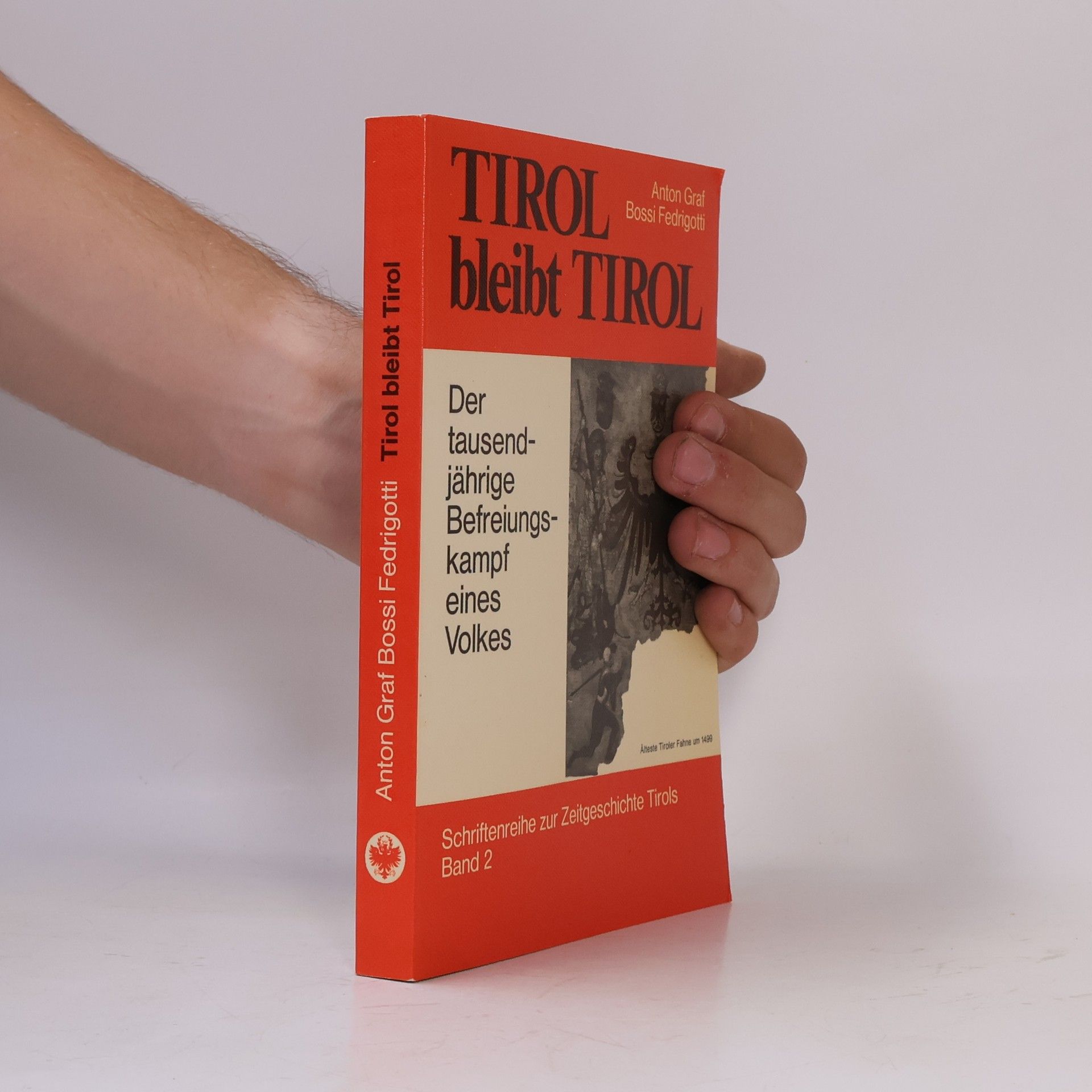 Schriftenreihe zur Zeitgeschichte Tirols - 2: Tirol bleibt Tirol