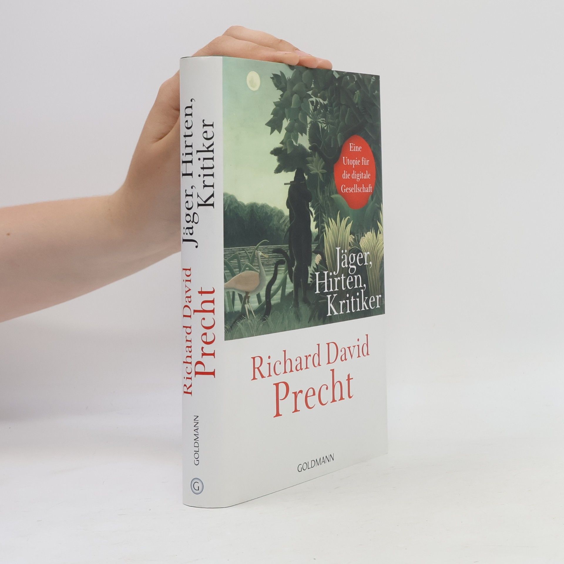 Richard David Precht Jäger, Hirten, Kritiker