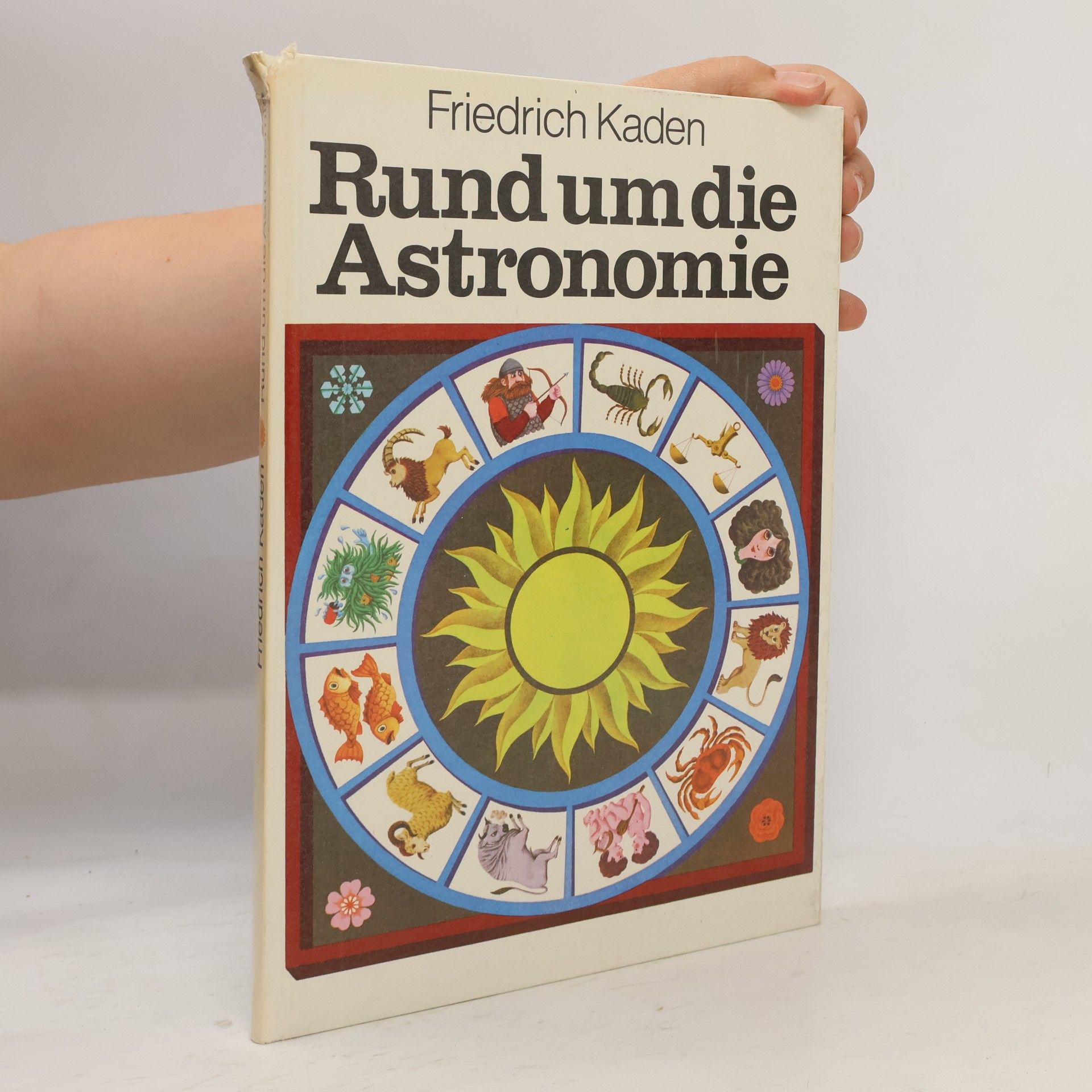Friedrich Kaden Rund um die Astronomie