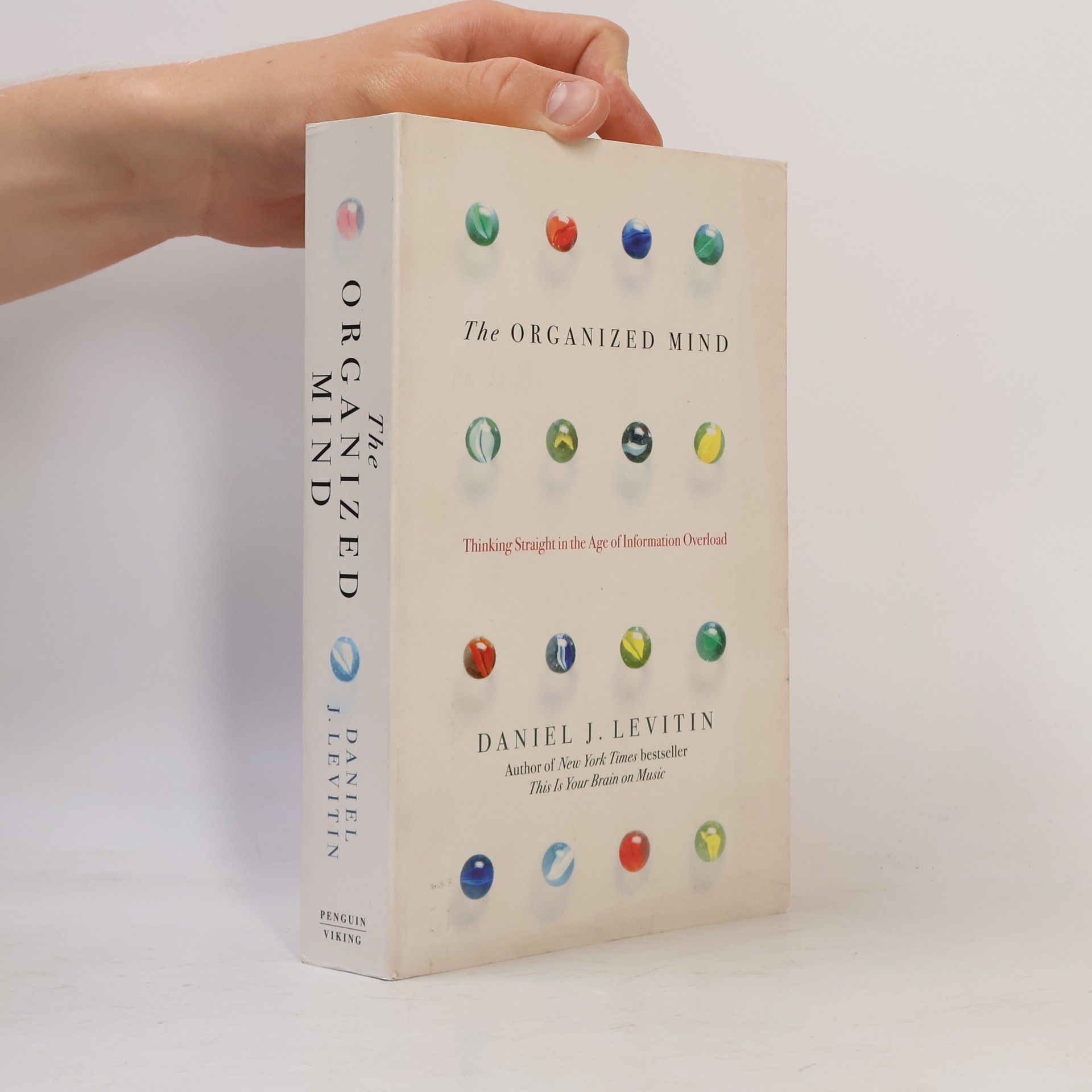 Daniel J. Levitin The organized mind. Thinking straight in the age of information overload