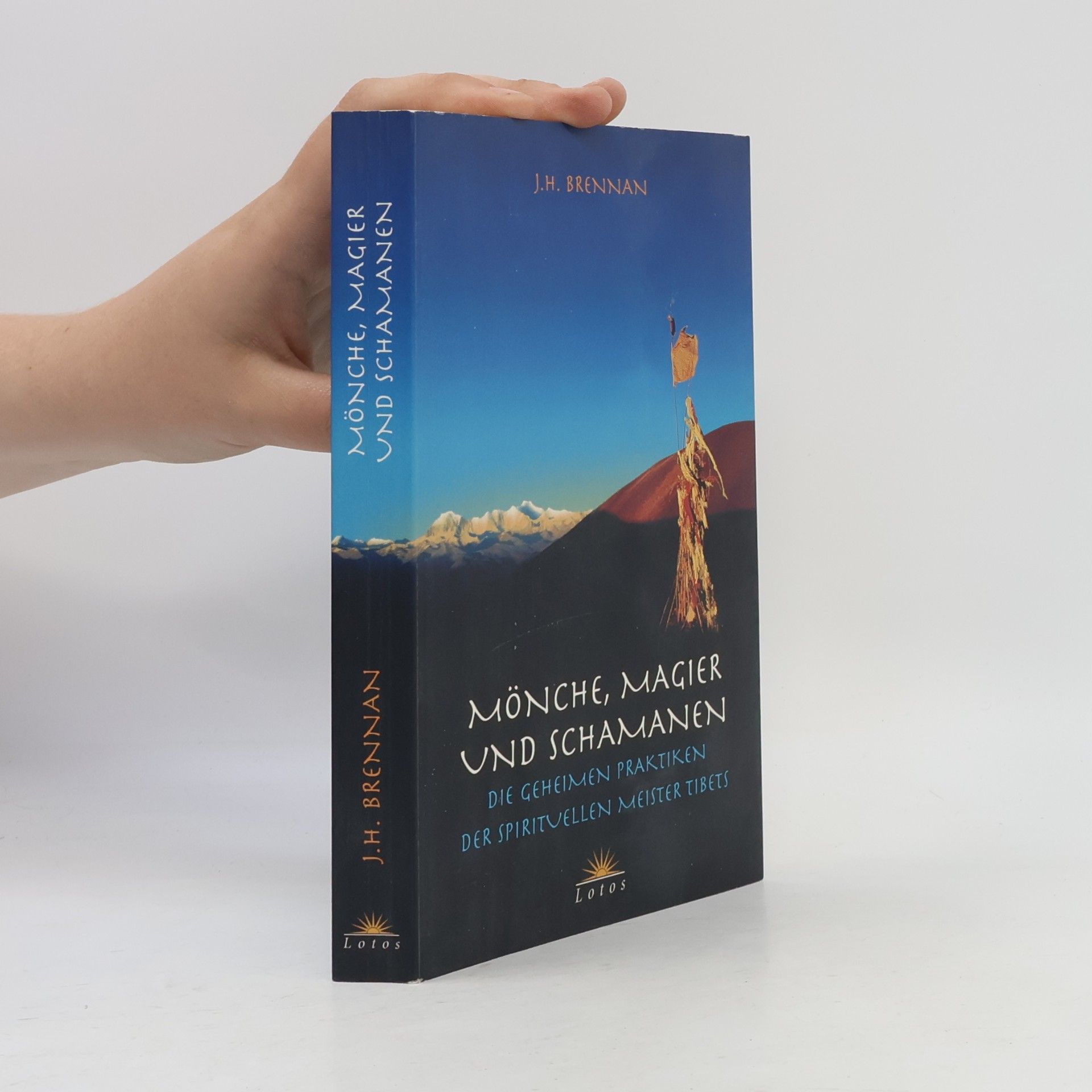 J H Brennan Mönche, Magier und Schamanen. Die geheimen Praktiken der spirituellen Meister Tibets