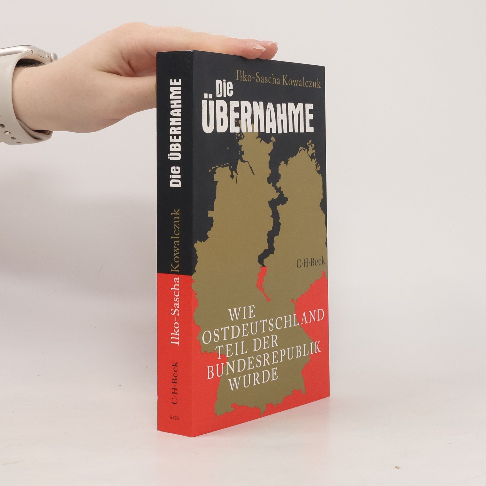 Ilko-Sascha Kowalczuk Die Übernahme