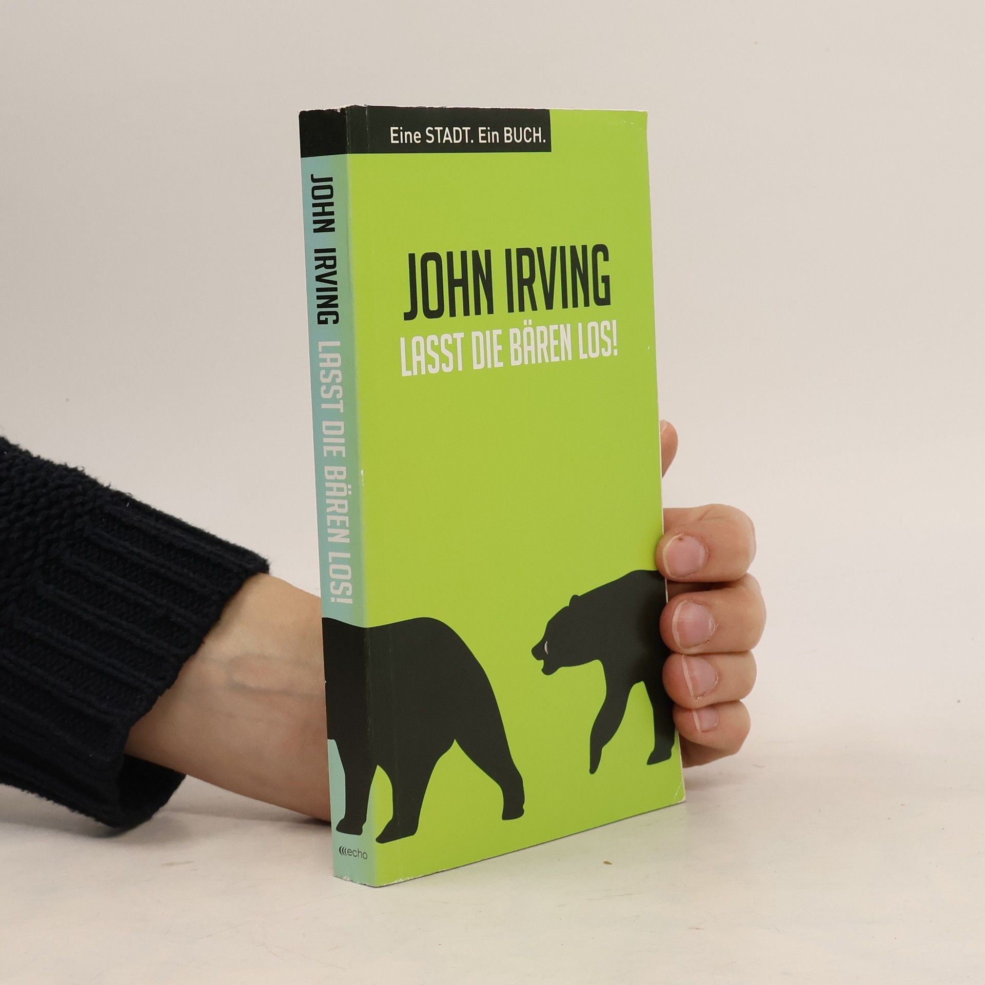 John Irving Lasst die Bären los!