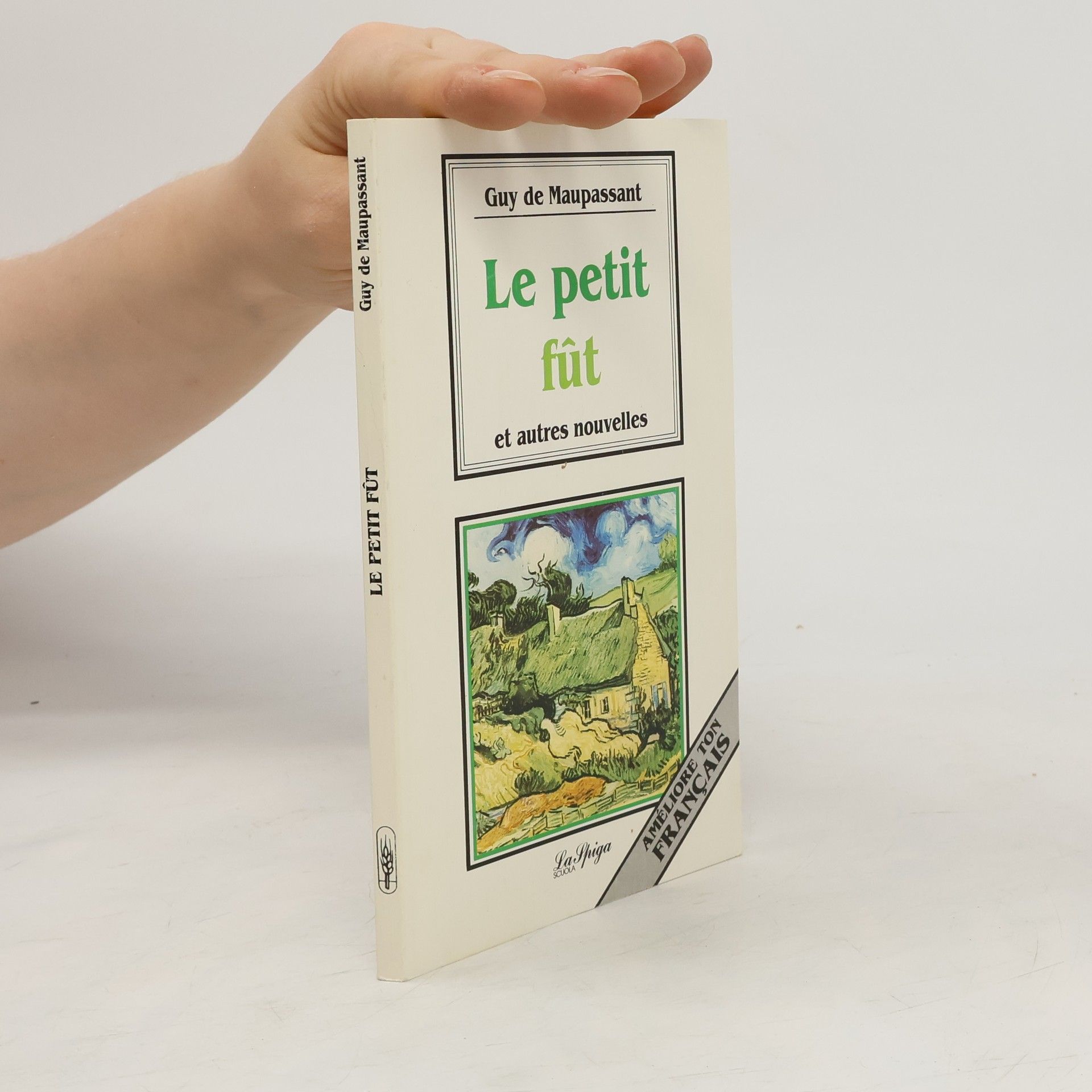 Guy de Maupassant Le Petit Fût et autres nouvelles