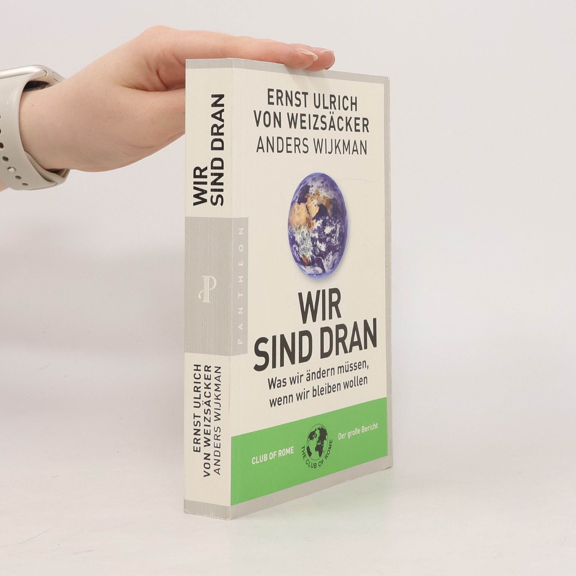 Ernst Ulrich von Weizsäcker Wir sind dran: was wir ändern müssen, wenn wir bleiben wollen
