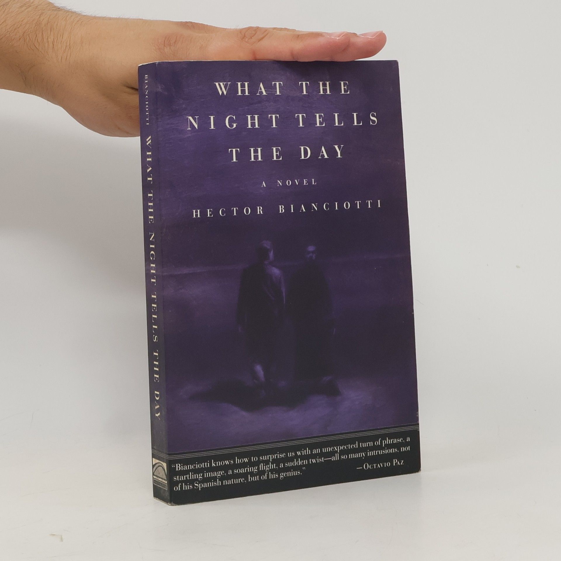 Hector Bianciotti What the Night Tells the Day