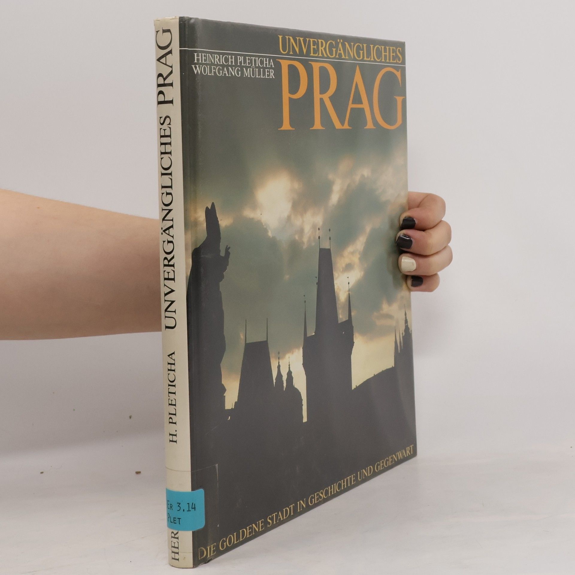 Heinrich Pleticha Unvergängliches Prag