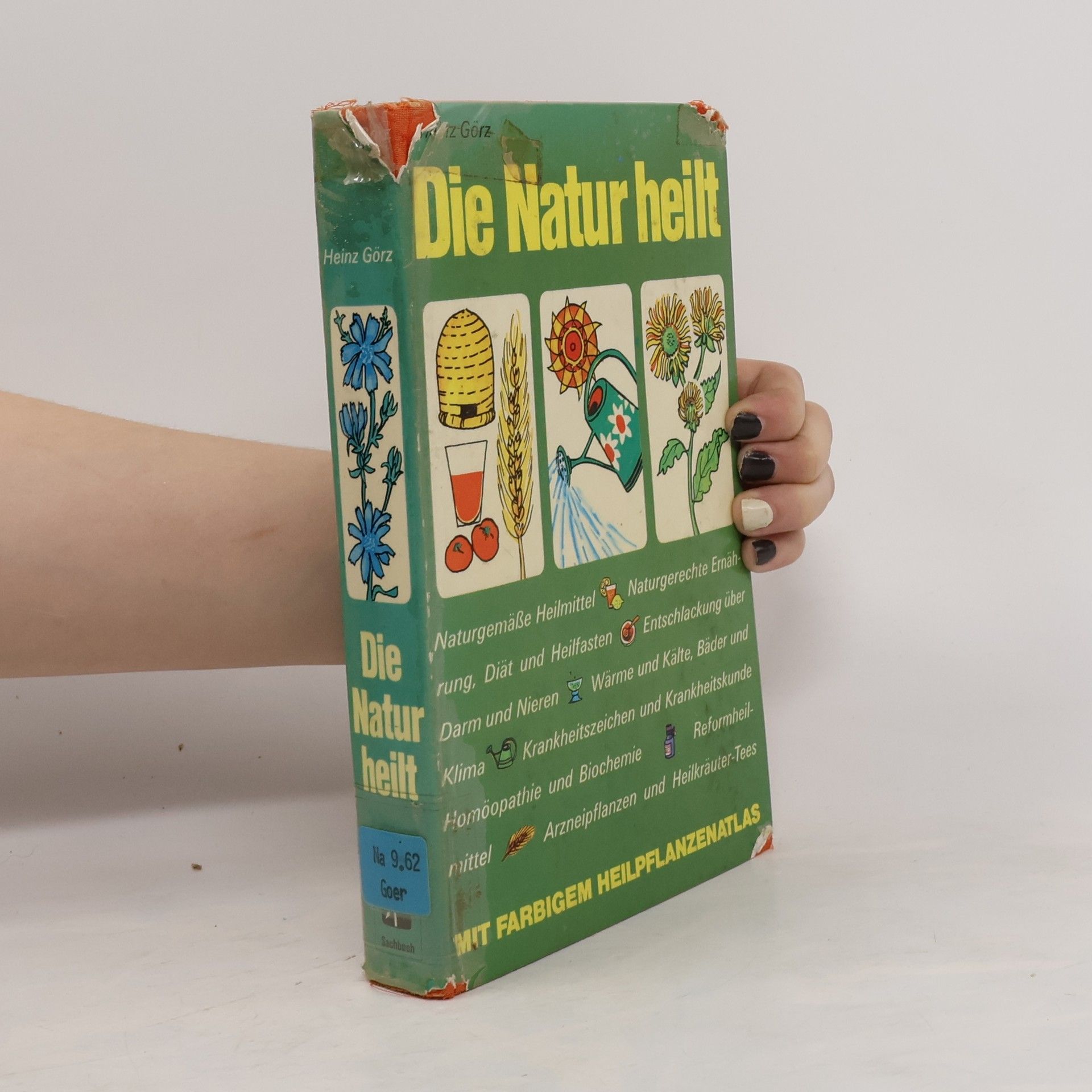 Heinz Görz Die Natur heilt