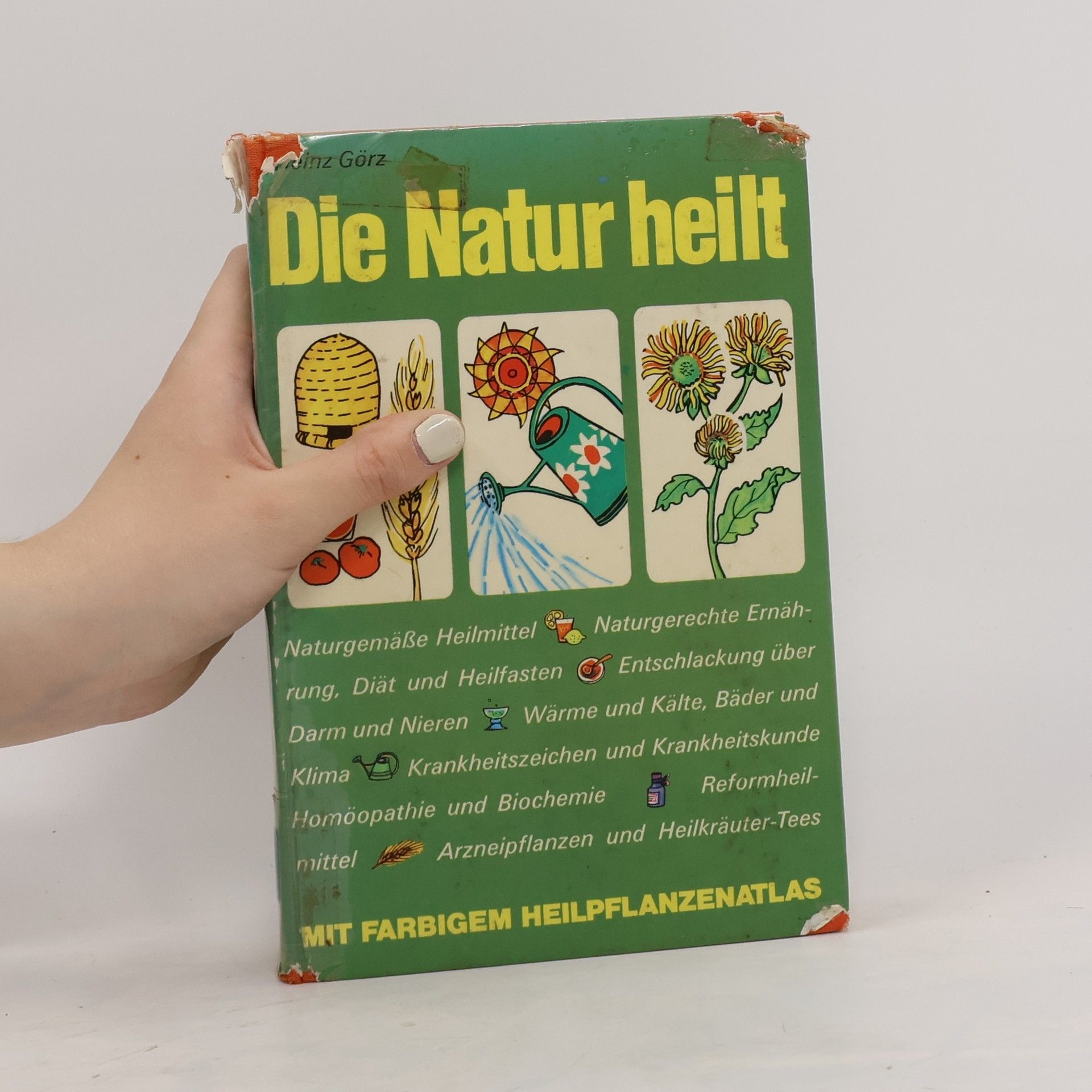 Heinz Görz Die Natur heilt