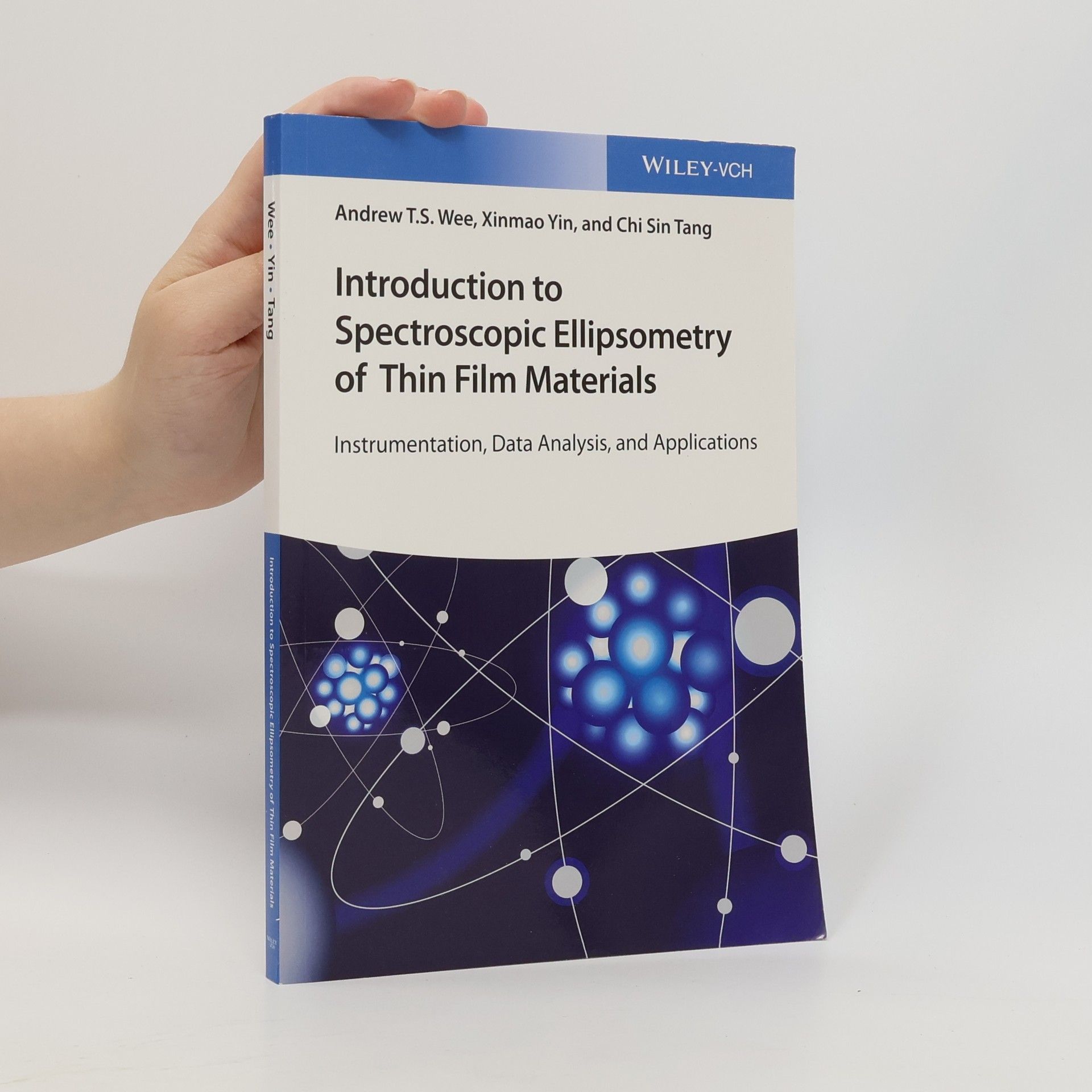 Andrew Thye Shen Wee Introduction to Spectroscopic Ellipsometry of Thin Film Materials