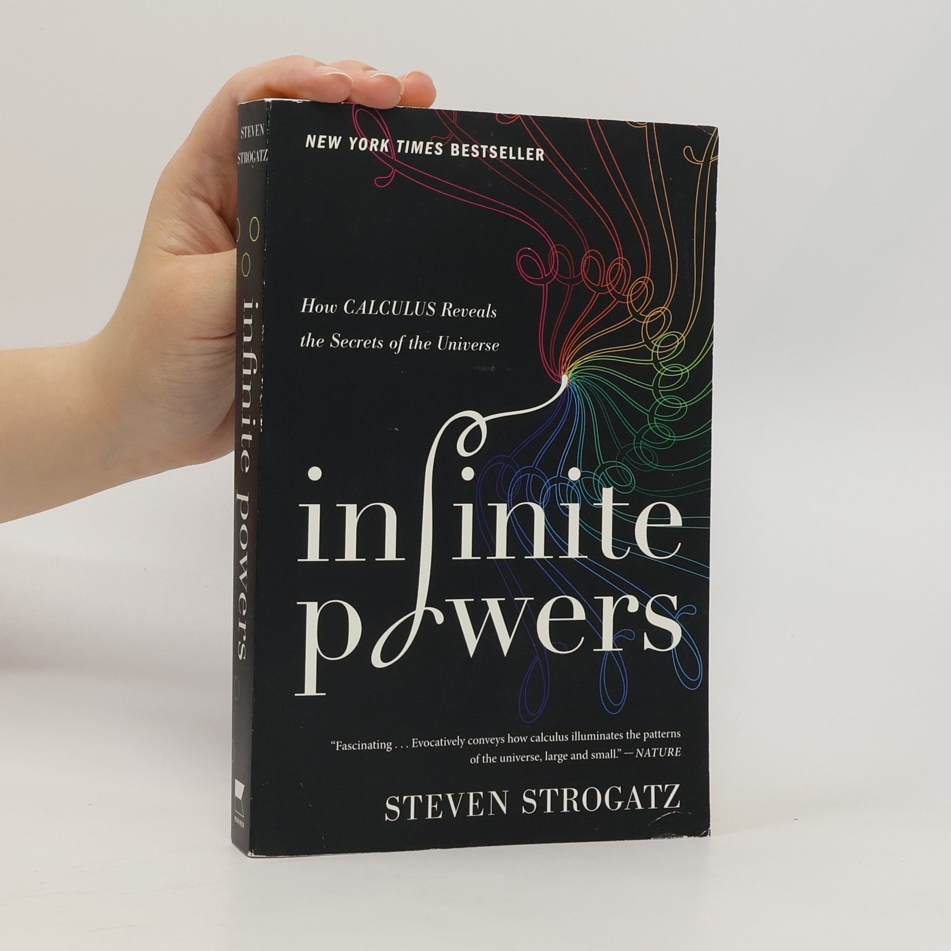 Steven Strogatz Infinite Powers: How Calculus Reveals the Secrets of the Universe