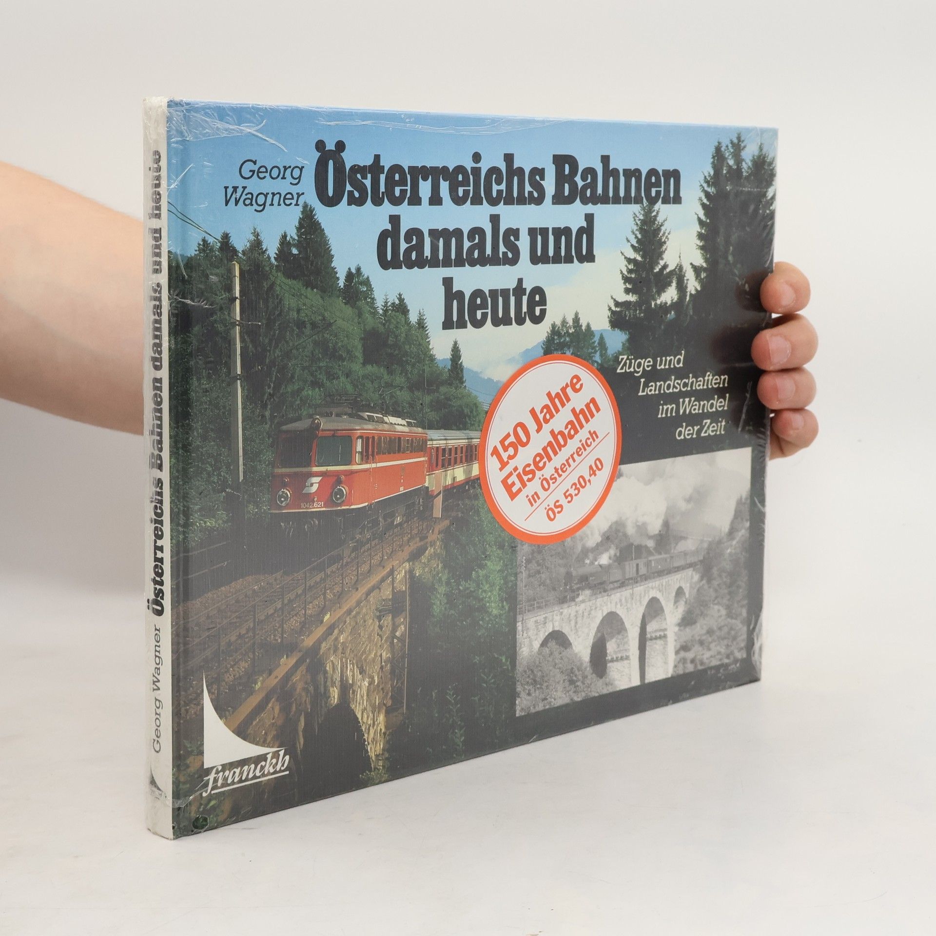 Georg Wagner Österreichs Bahnen damals und heute