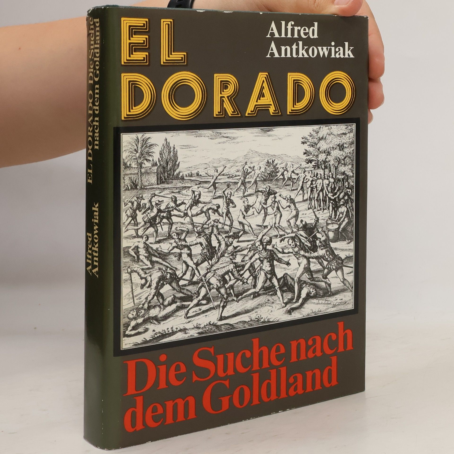Alfred Antkowiak El Dorado, Die Suche nach den Goldland
