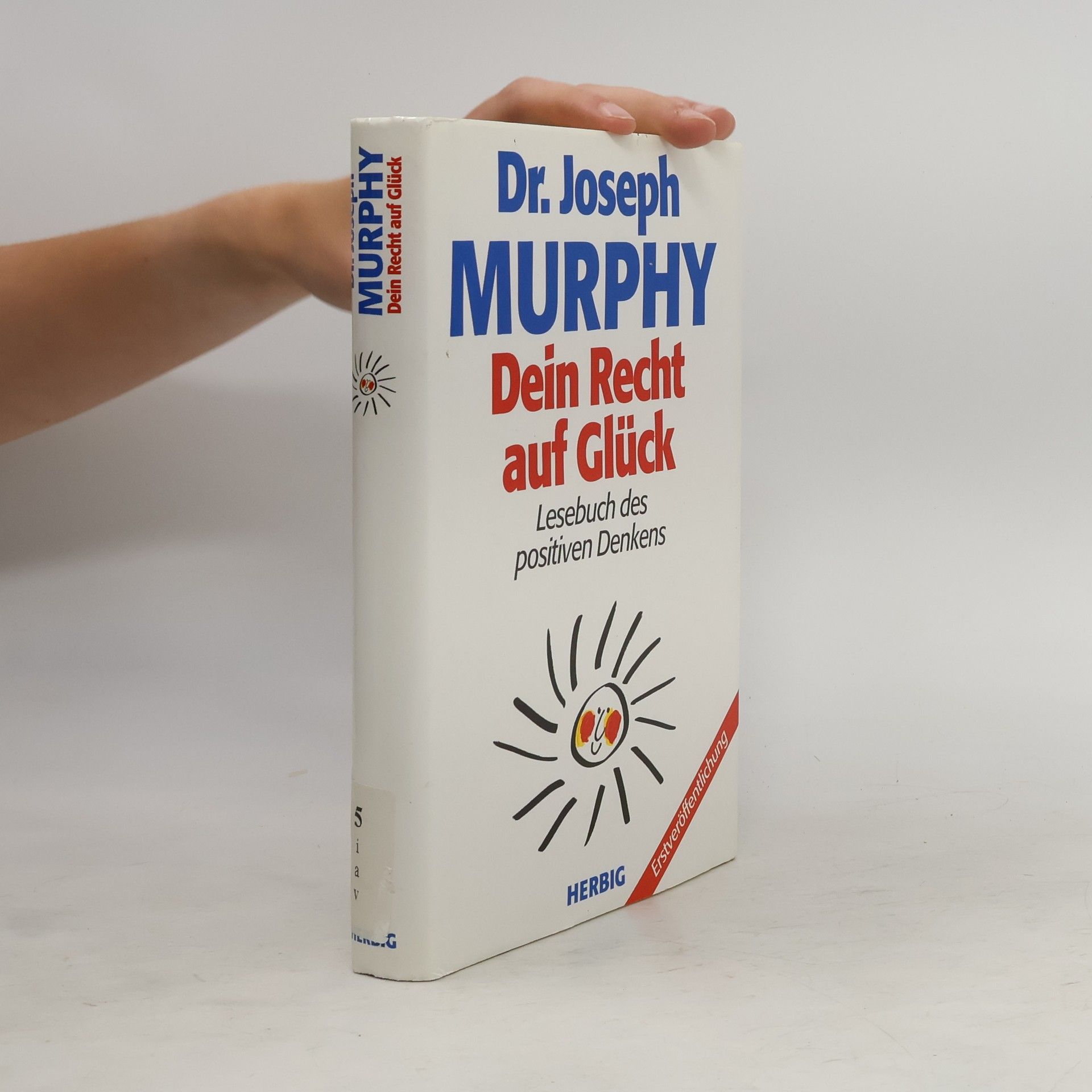 Joseph Murphy Dein Recht auf Glück : Lesebuch des positiven Denkens