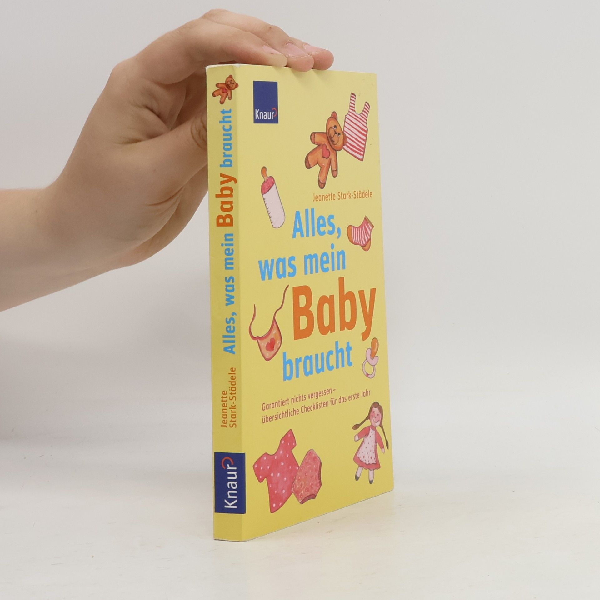 Alles, was mein Baby braucht: Garantiert nichts vergessen - übersichtliche Checklisten für das erste Jahr