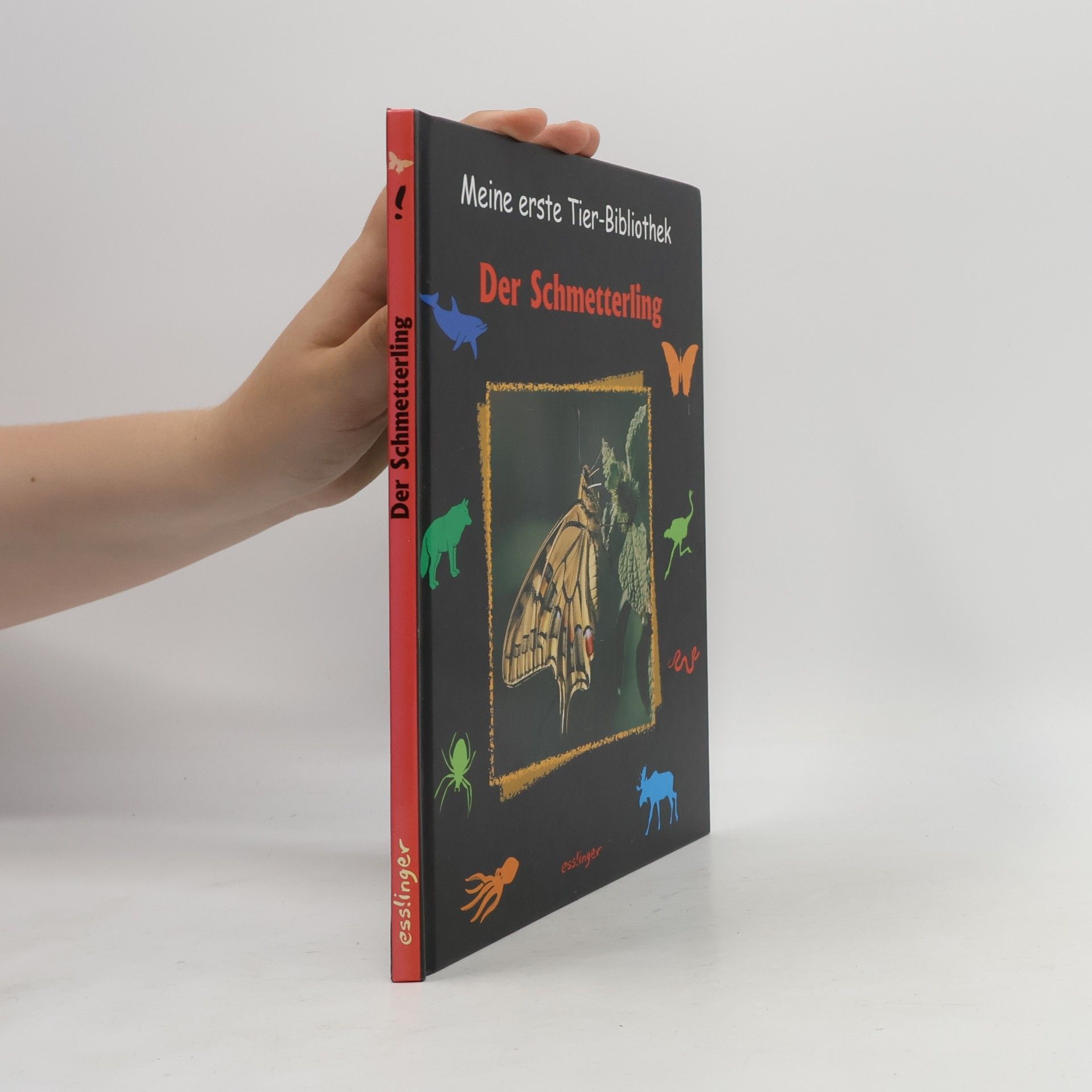 Patrick Lorne Meine erste Tier-Bibliothek: Der Schmetterling