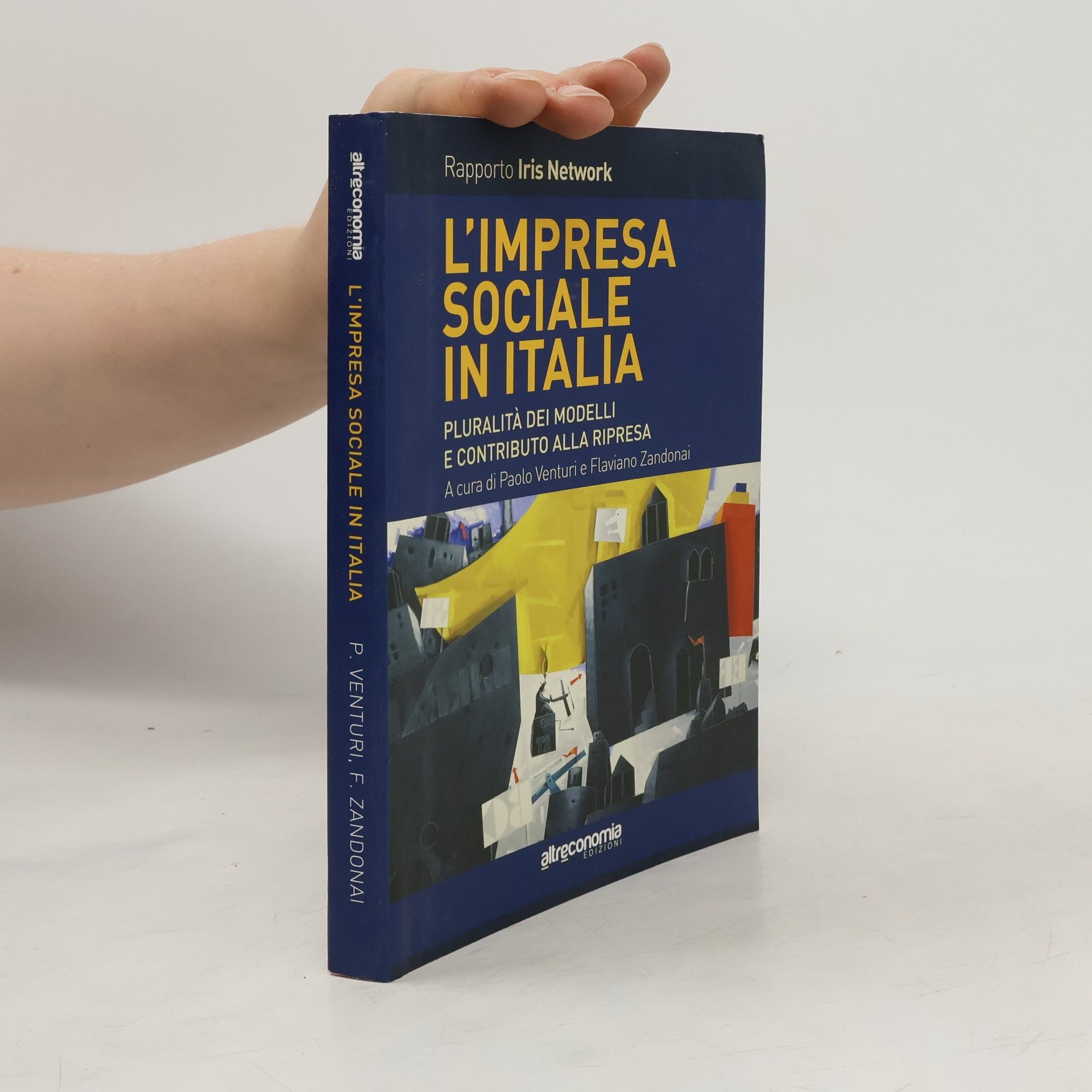 Flaviano Zandonai L'impresa sociale in Italia. Pluralità dei modelli e contributi alla ripresa