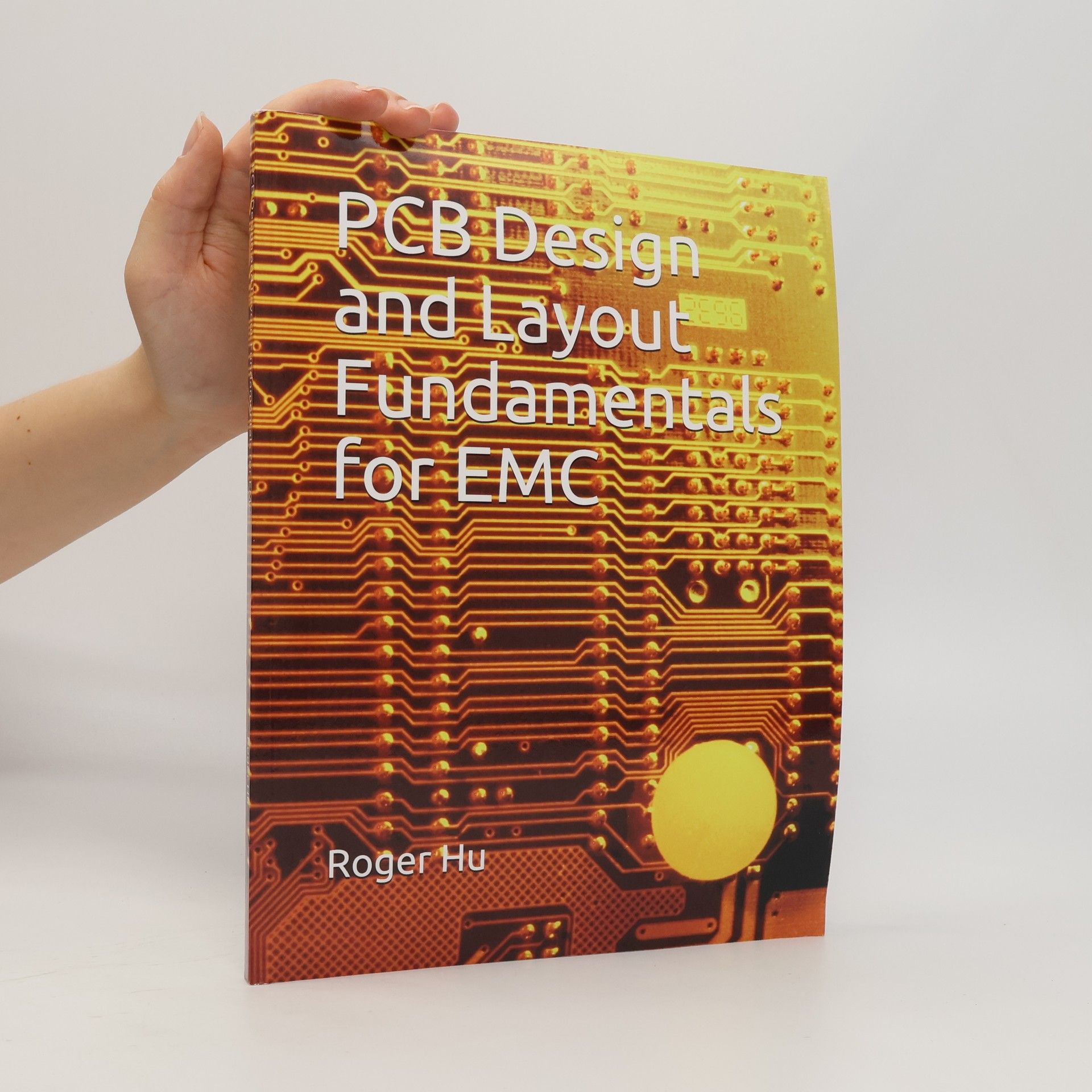 Roger Hu PCB Design and Layout Fundamentals for EMC