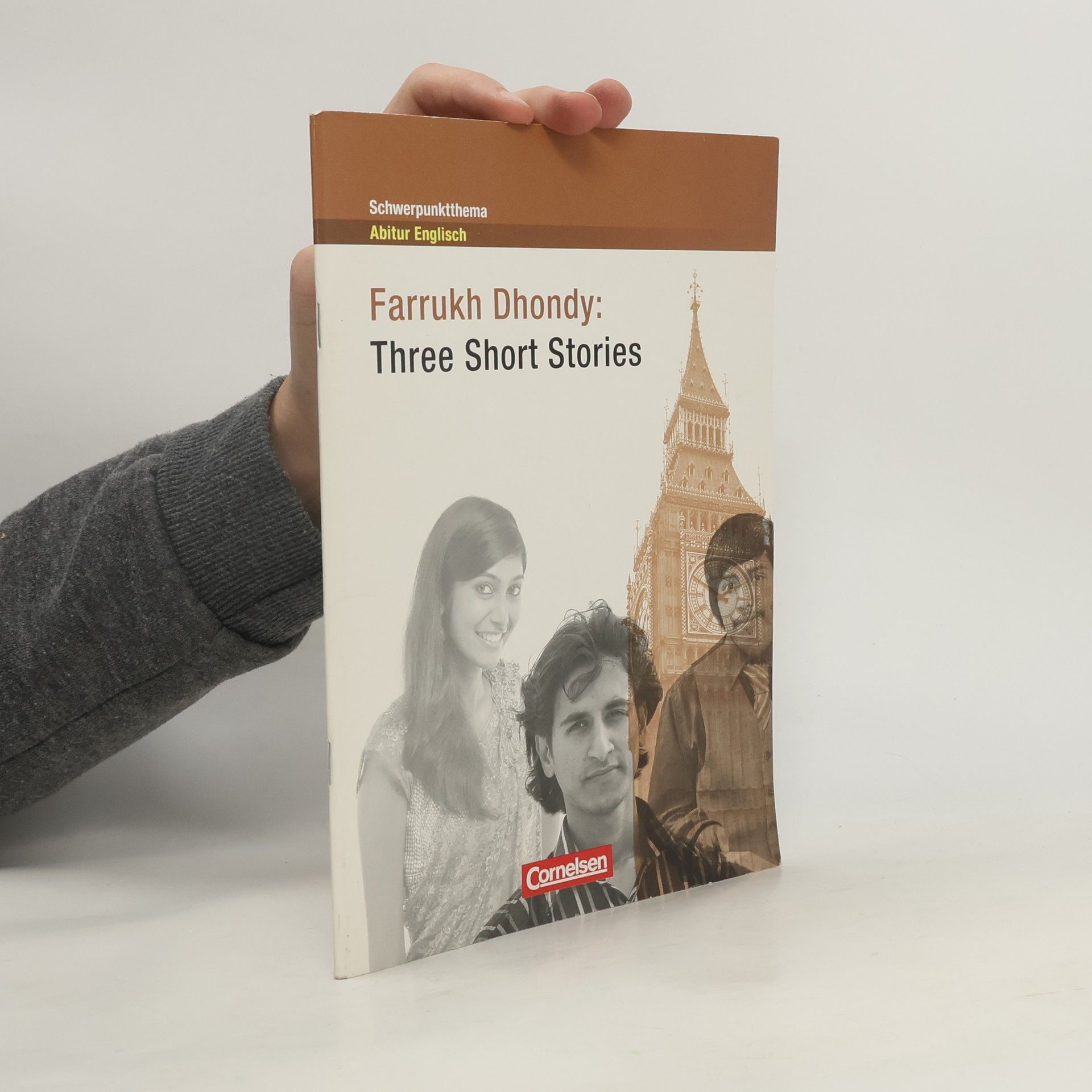 Farrukh Dhondy Schwerpunktthema Abitur Englisch. Farrukh Dhondy: Three Short Stories