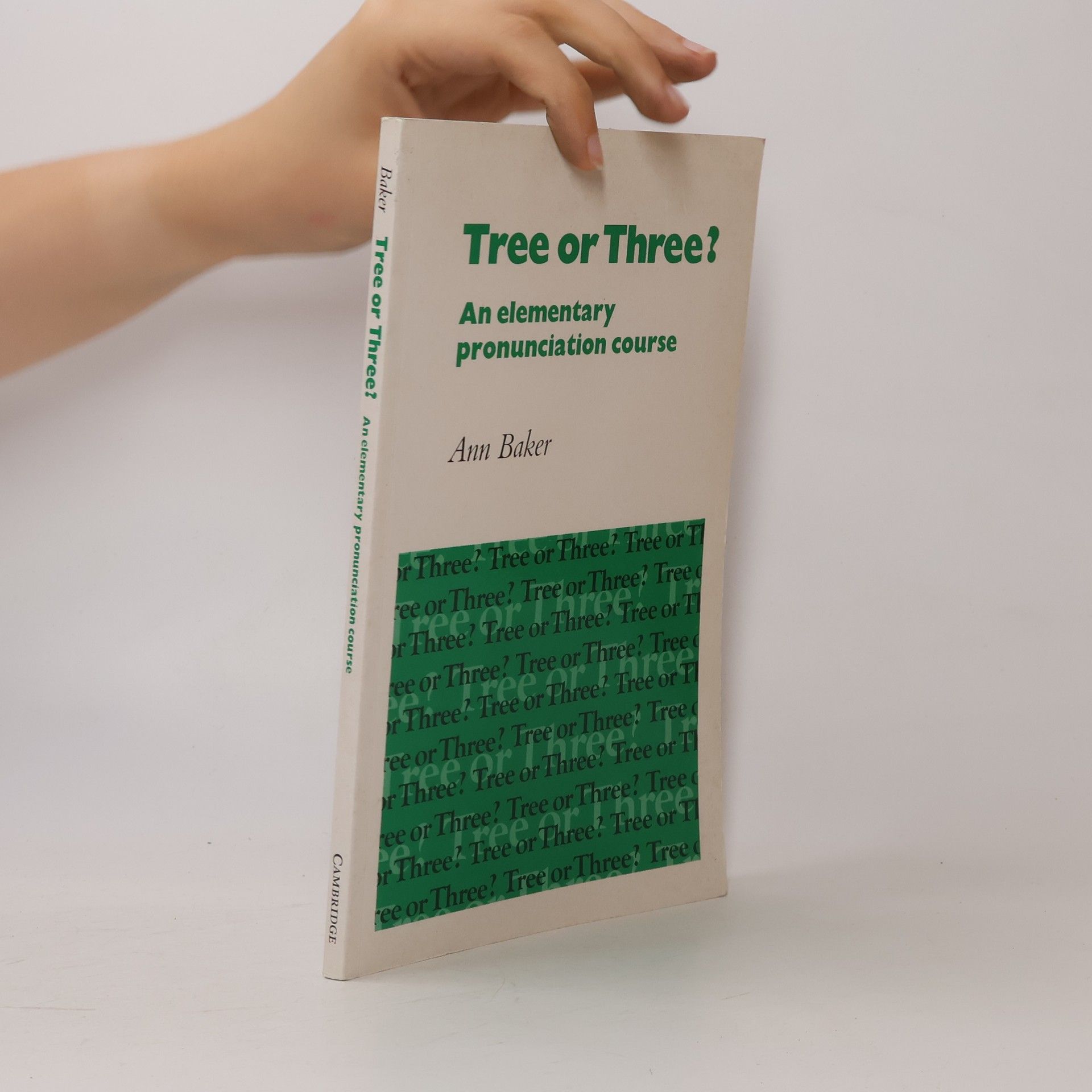 Ann Baker Tree or three? An elementary pronunciation course